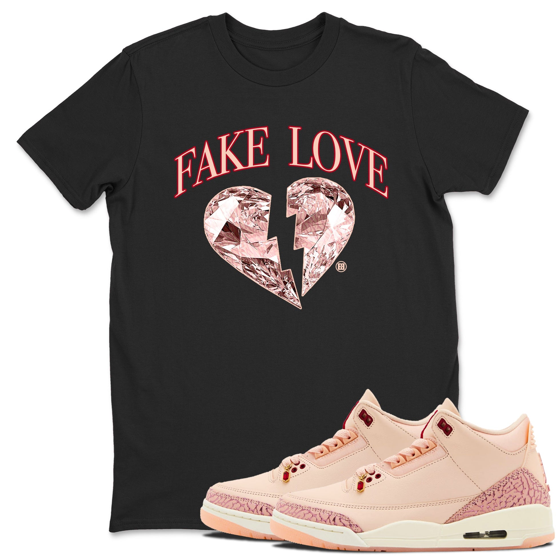 3s Valentines Day tee to match jordans Fake Love best t shirts to wear with jordans Air Jordan 3 "Treat Yourself" Washed Coral special Valentine's Day Gift SNRT Sneaker Tees Graphic Tee Black 1 shirts