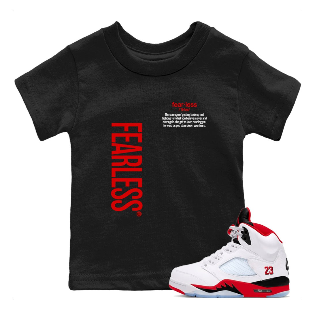 Fealess Definition baby and kids t-shirt crafted for little sneakerheads to shine with the Jordan 5 Retro Fire Red sneakers, displayed in Black 1.