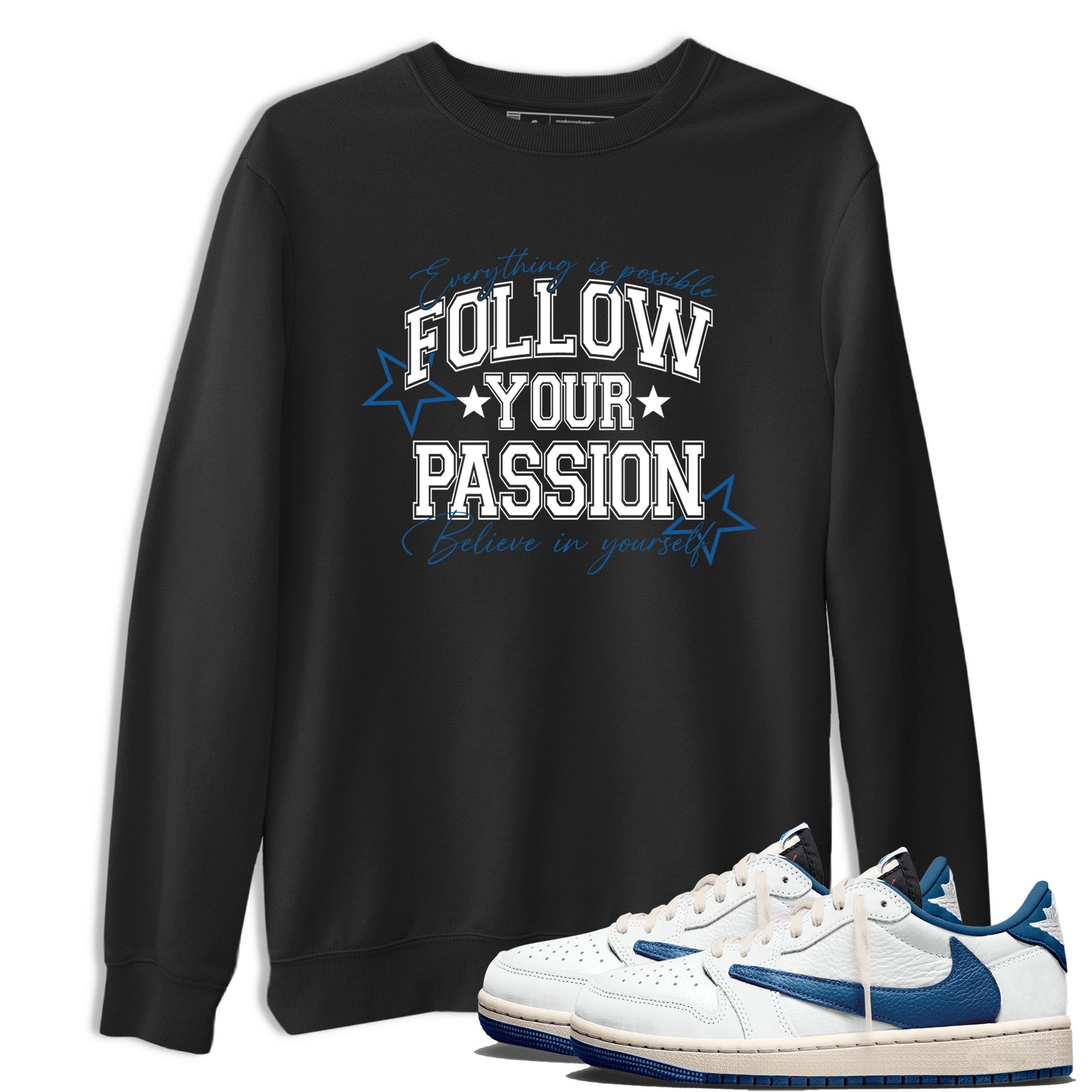 Sneaker match tees – Sneaker Tees To Match Air Jordan 1 Travis Scott Fragment Sneakers – Follow Your Passion Graphic Tee Black 1