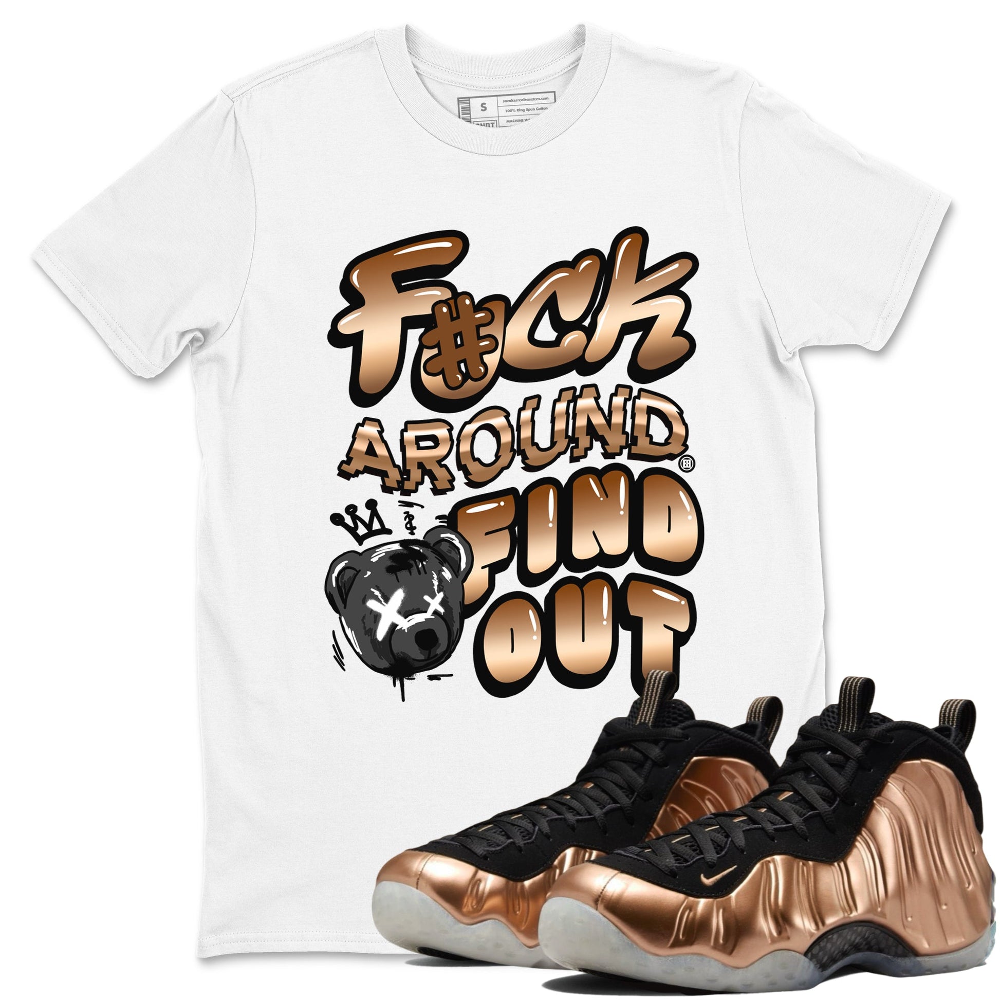 Air Foamposite 1 Metallic Copper Shirts To Match Jordans Fuck Around And Find Out Sneaker Shirts Air Foamposite One Metallic Copper SNRT Sneaker Release Tees Unisex Cotton Crew Neck White 1 crew neck shirts