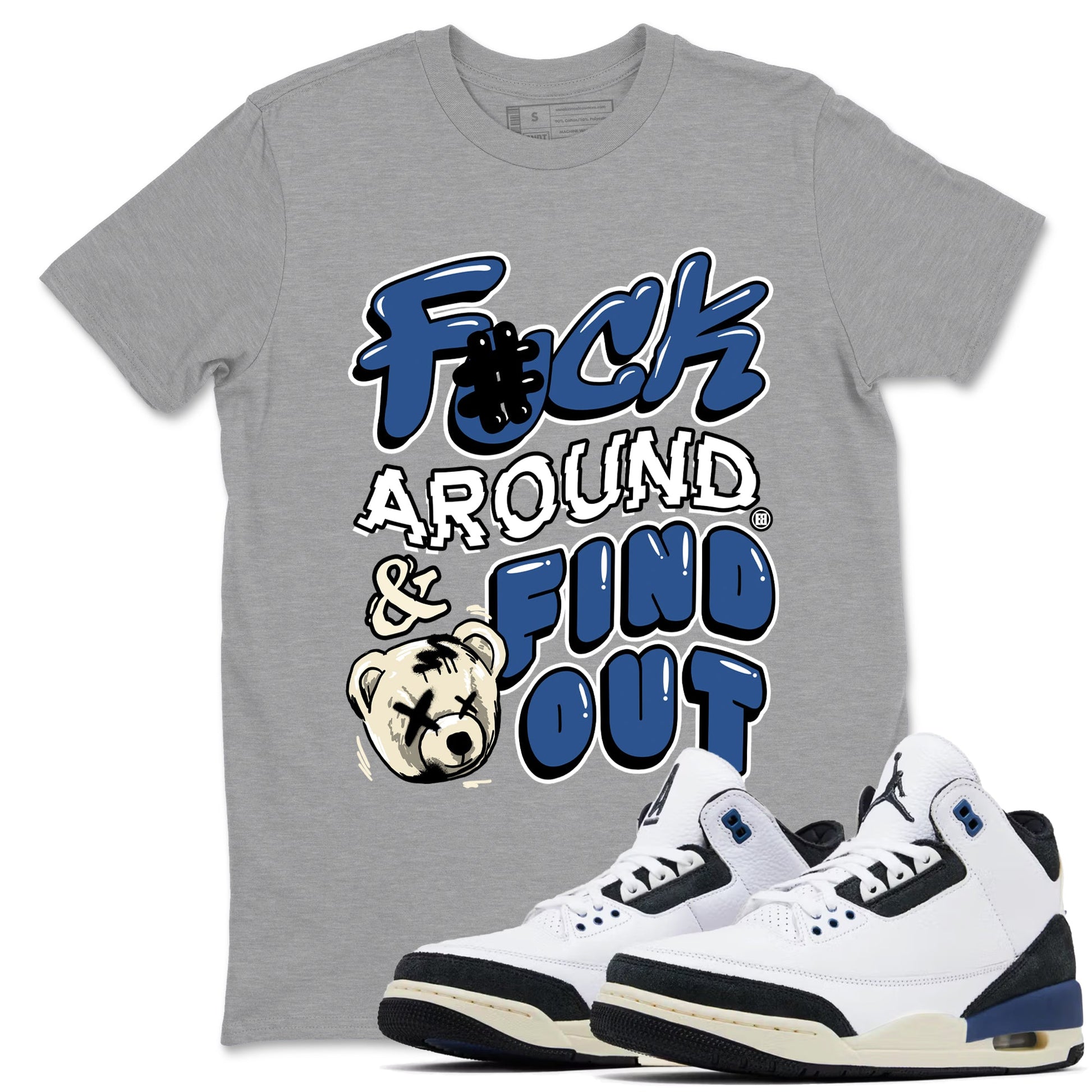 A Ma Maniere Air Jordan 3 Diffused Blue shirts to match jordans Fuck Around And Find Out graphic tee Jordan 3 For The Love best t-shirts to wear with jordans SNRT Sneaker Tees unisex cotton Heather Grey 1 shirts
