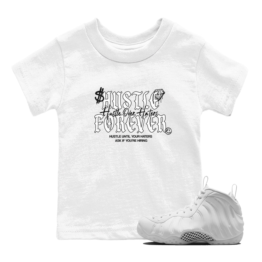 Hustle Over Haters baby and kids t-shirt crafted for little sneakerheads to shine with the Air Foamposite One Triple White sneakers, displayed in White 1.