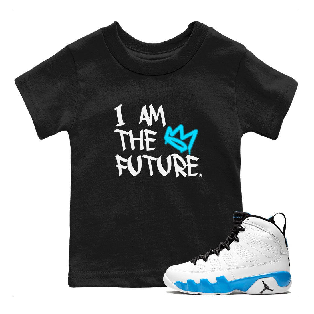 AJ9 Powder Blue shirt to match jordans I Am The Future sneaker tees Air Jordan 9 Retro Powder Blue SNRT sneaker release tees baby toddler Black 1 cotton Shirt