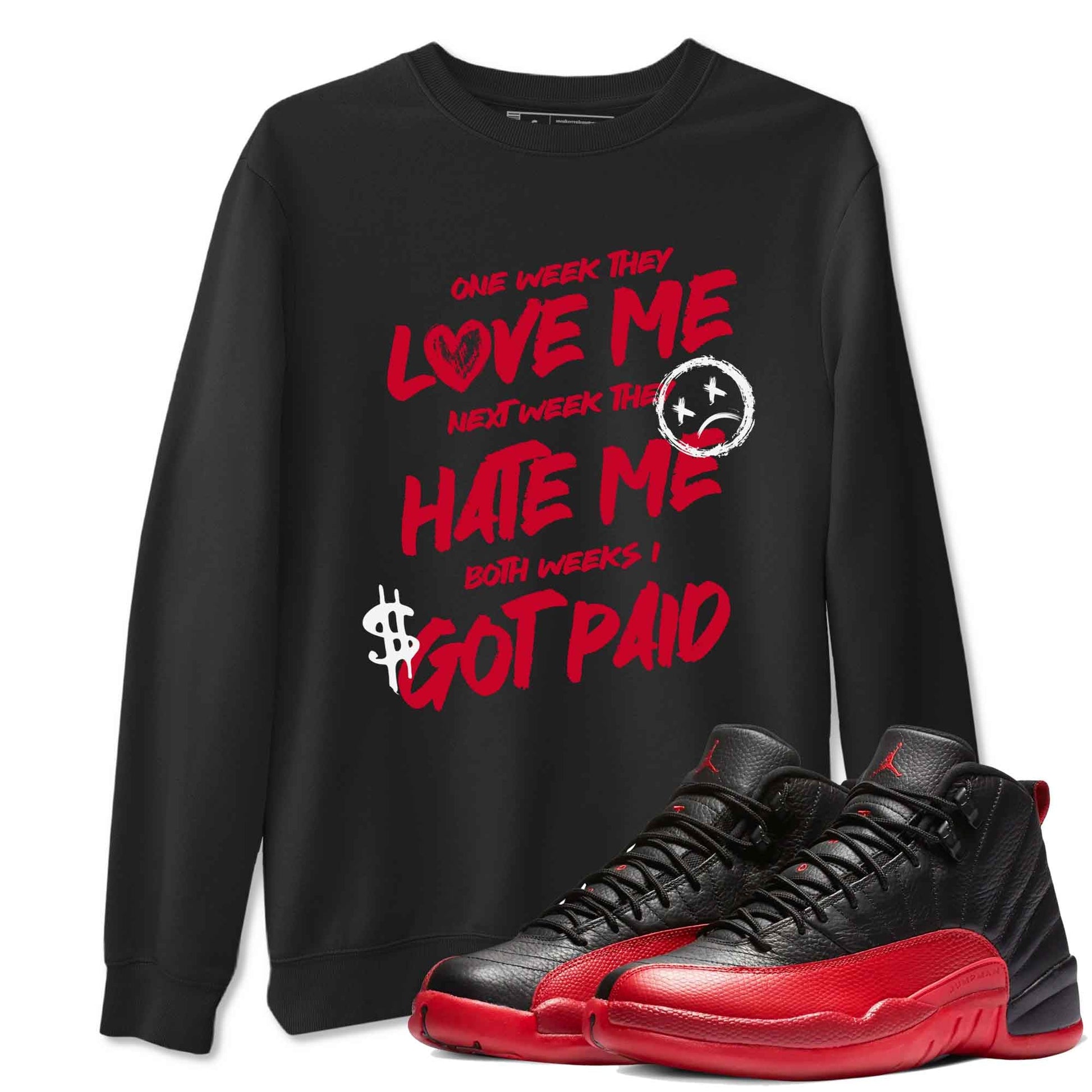12s Flu Game shirts to match jordans I Got Paid best t shirts to wear with jordans Air Jordan 12 Retro Flu Black and Varsity Red match shoes to clothes SNRT Sneaker Tees unisex cotton Black 1 shirts