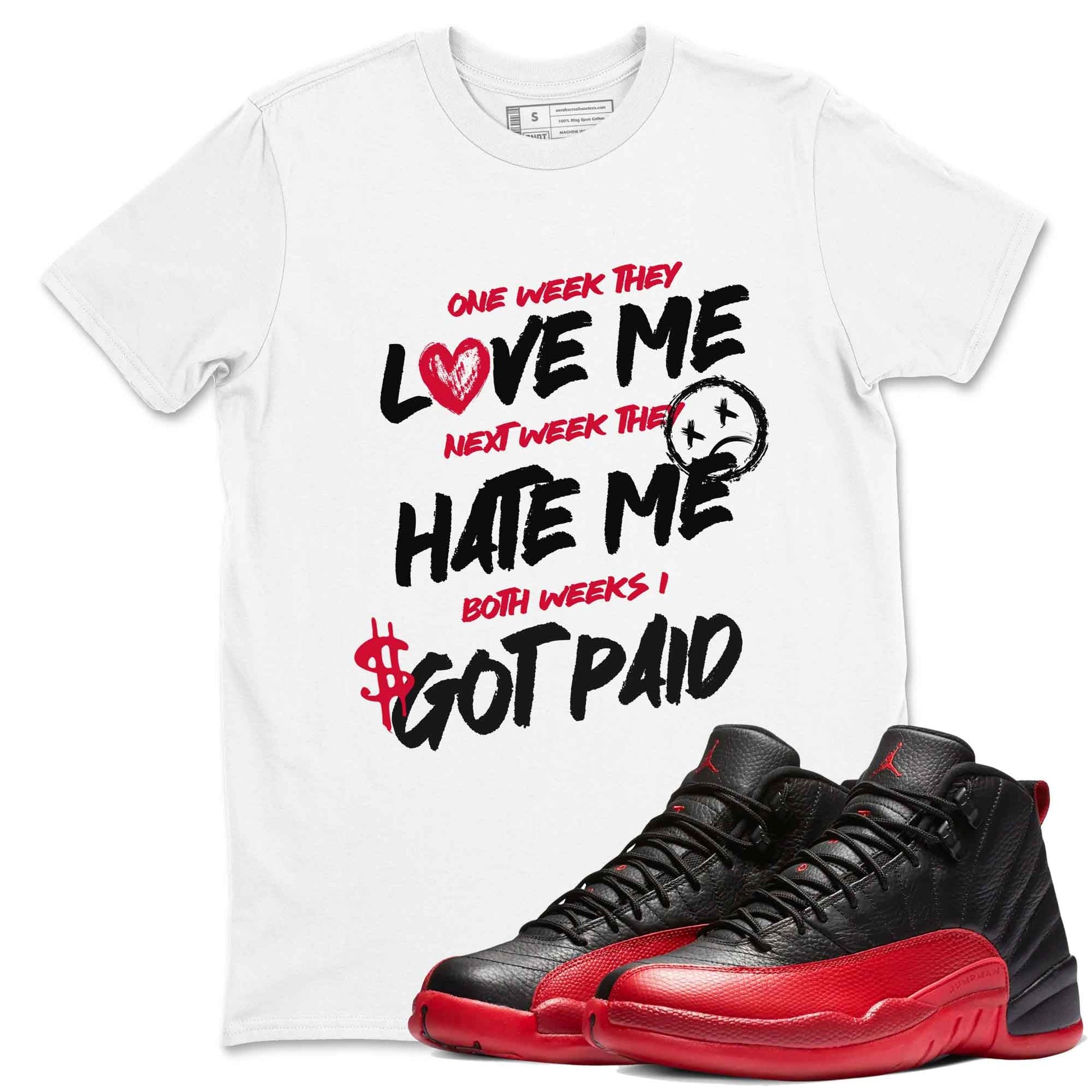 12s Flu Game shirts to match jordans I Got Paid best t shirts to wear with jordans Air Jordan 12 Retro Flu Black and Varsity Red match shoes to clothes SNRT Sneaker Tees unisex cotton White 1 shirts
