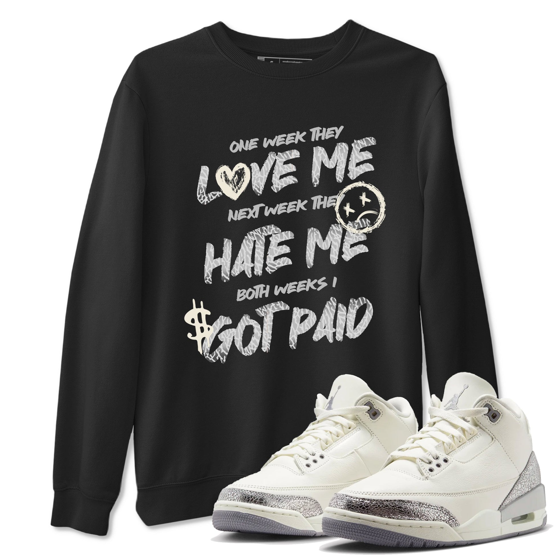 3s Sail and Cement Grey shirts to match jordans I Got Paid sneaker match tees Air Jordan 3 Retro Sail and Cement Grey match shoes to clothes SNRT Sneaker Tees unisex cotton Black 1 shirts