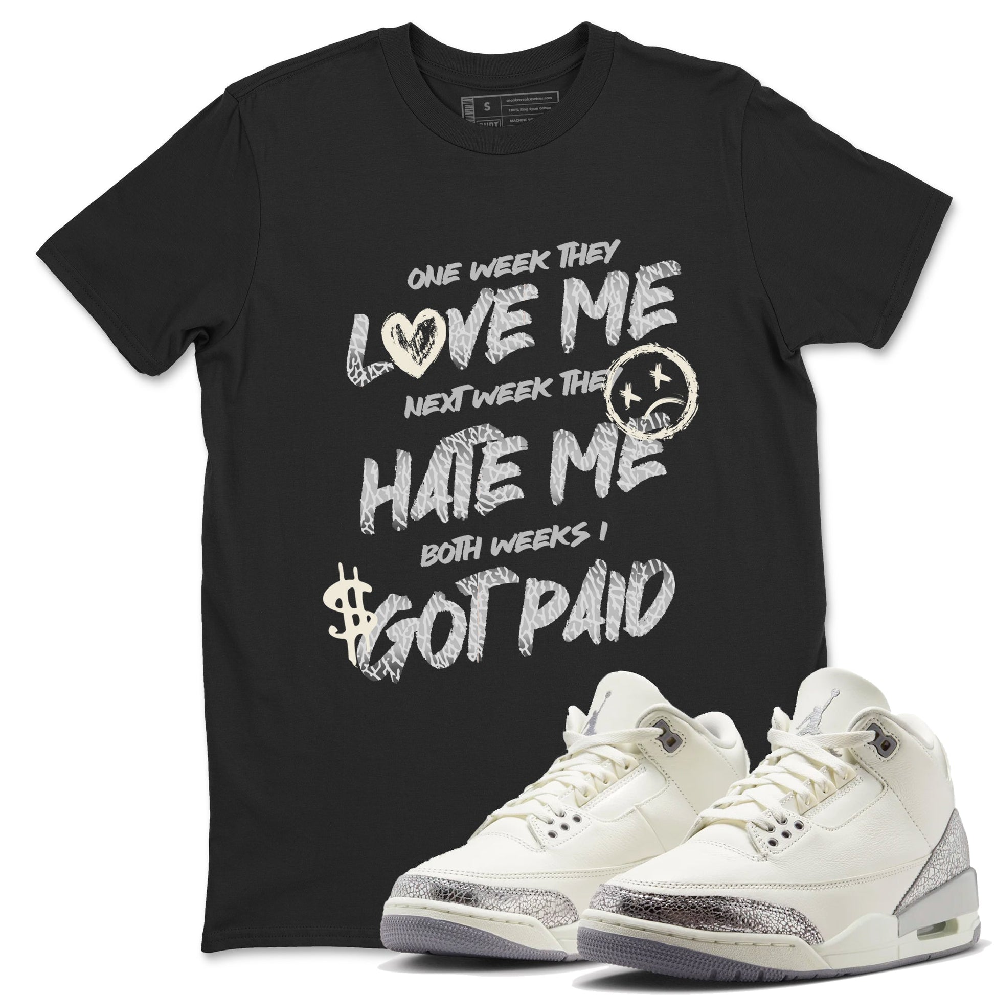 3s Sail and Cement Grey shirts to match jordans I Got Paid sneaker match tees Air Jordan 3 Retro Sail and Cement Grey match shoes to clothes SNRT Sneaker Tees unisex cotton Black 1 shirts