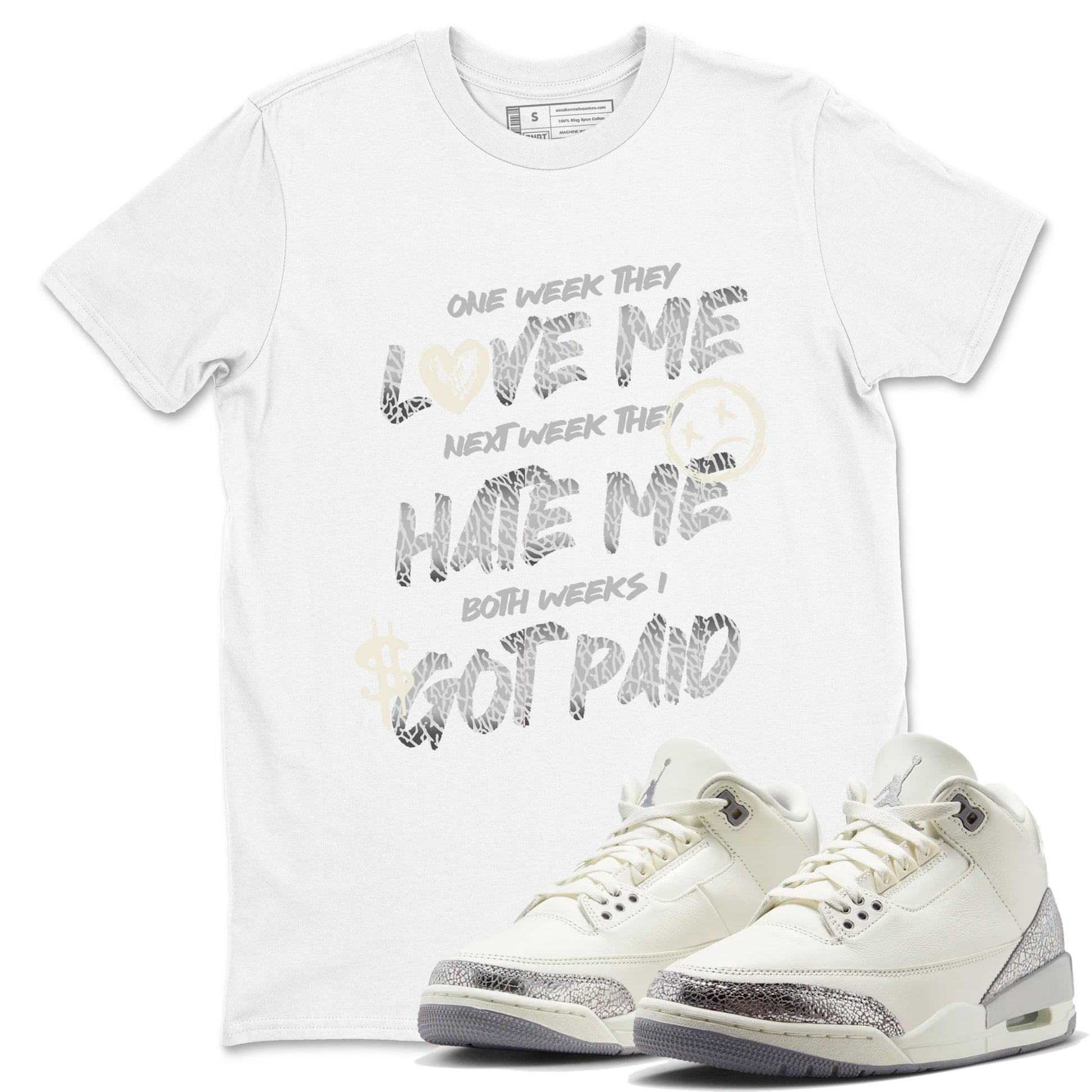3s Sail and Cement Grey shirts to match jordans I Got Paid sneaker match tees Air Jordan 3 Retro Sail and Cement Grey match shoes to clothes SNRT Sneaker Tees unisex cotton White 1 shirts