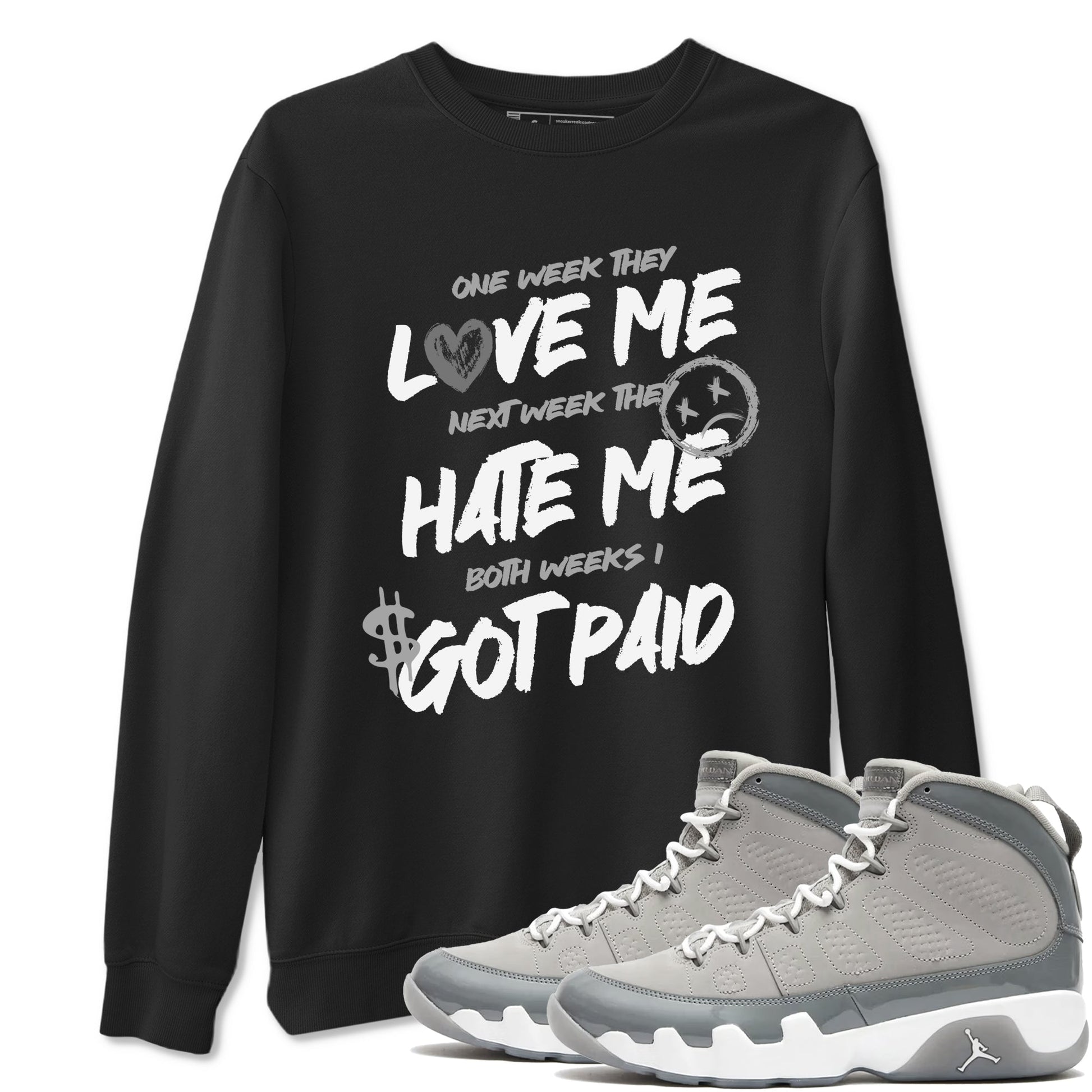 9s Cool Grey shirts to match jordans I Got Paid sneaker match tees Air Jordan 9 Retro Cool Grey match shoes to clothes SNRT Sneaker Tees unisex cotton Black 1 shirts