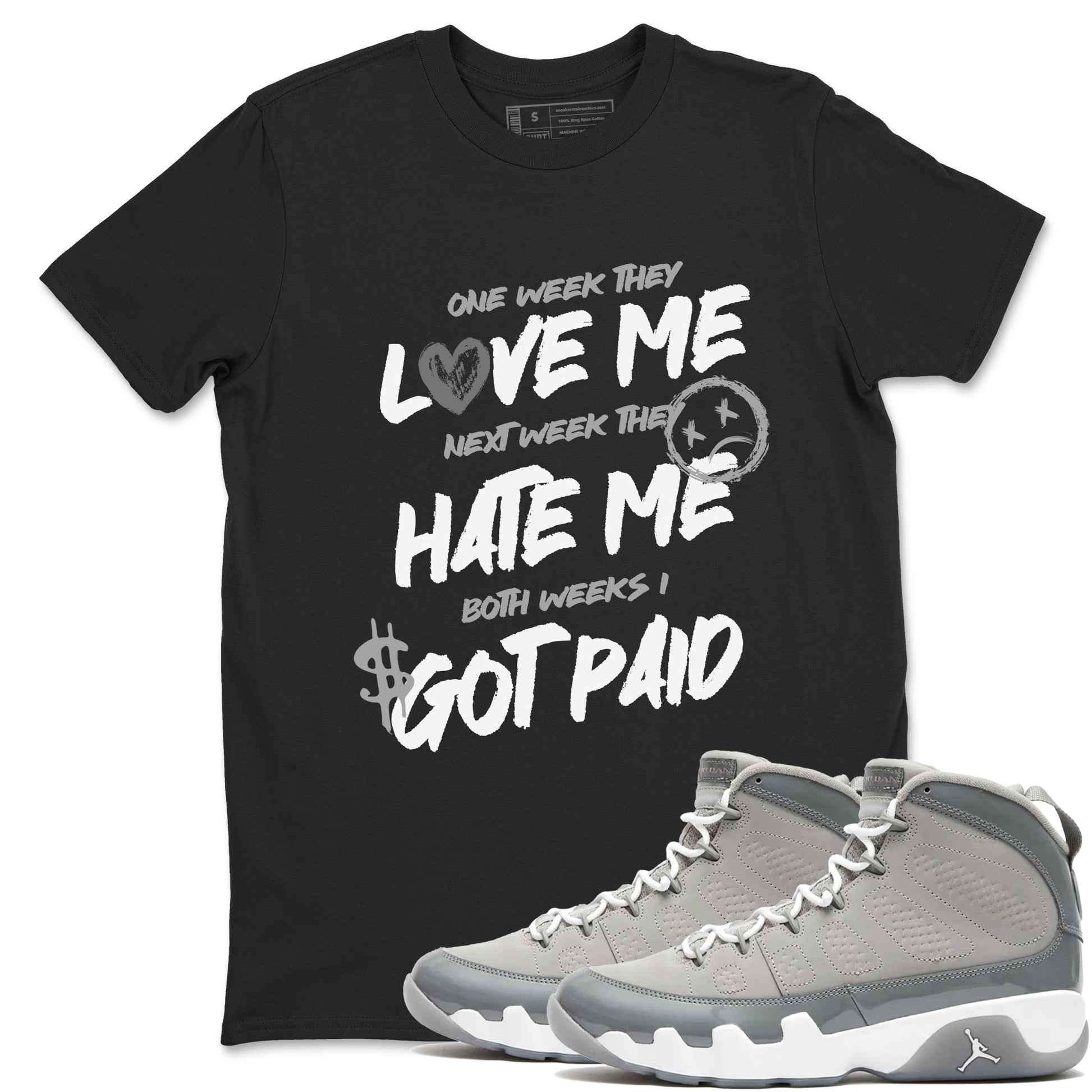 9s Cool Grey shirts to match jordans I Got Paid sneaker match tees Air Jordan 9 Retro Cool Grey match shoes to clothes SNRT Sneaker Tees unisex cotton Black 1 shirts