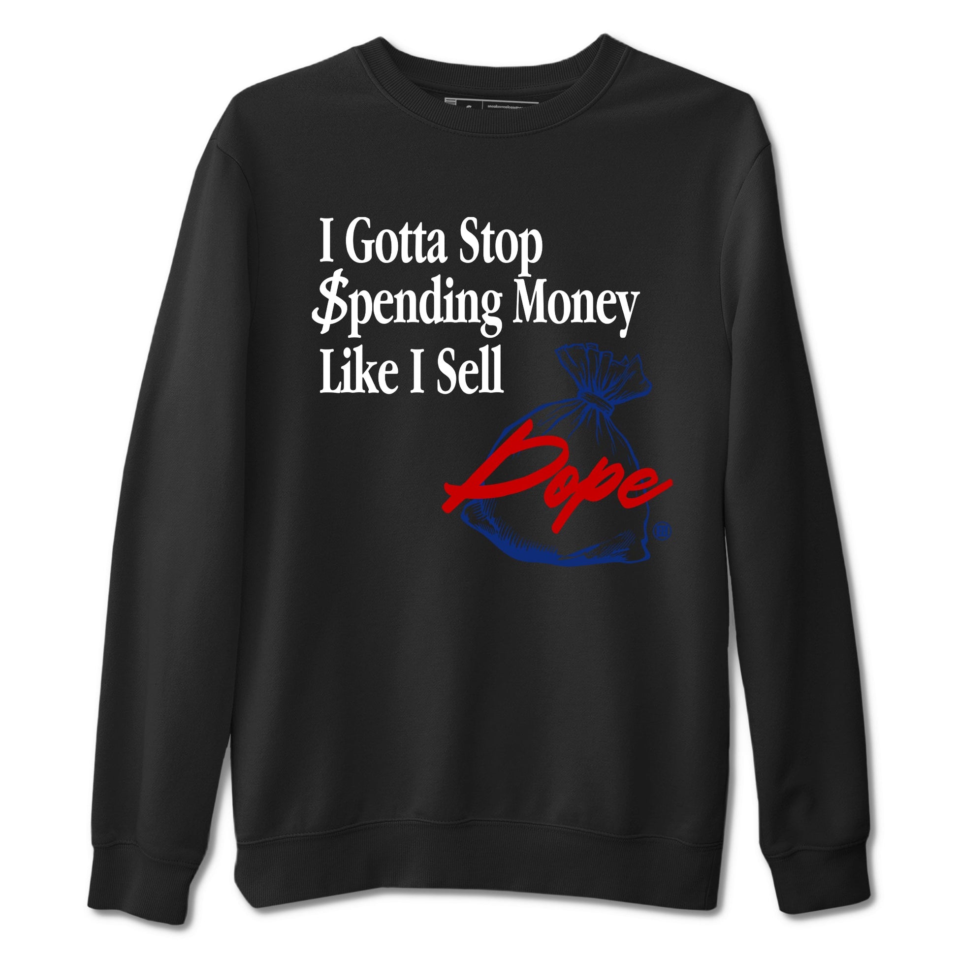 1s Rare Air shirts to match jordans I Gotta Stop Spending Money Like I Sell Dope sneaker match tees Air Jordan 1 High OG Rare Air Deep Royal Blue match shoes to clothes SNRT Sneaker Tees unisex cotton Black 2 shirts