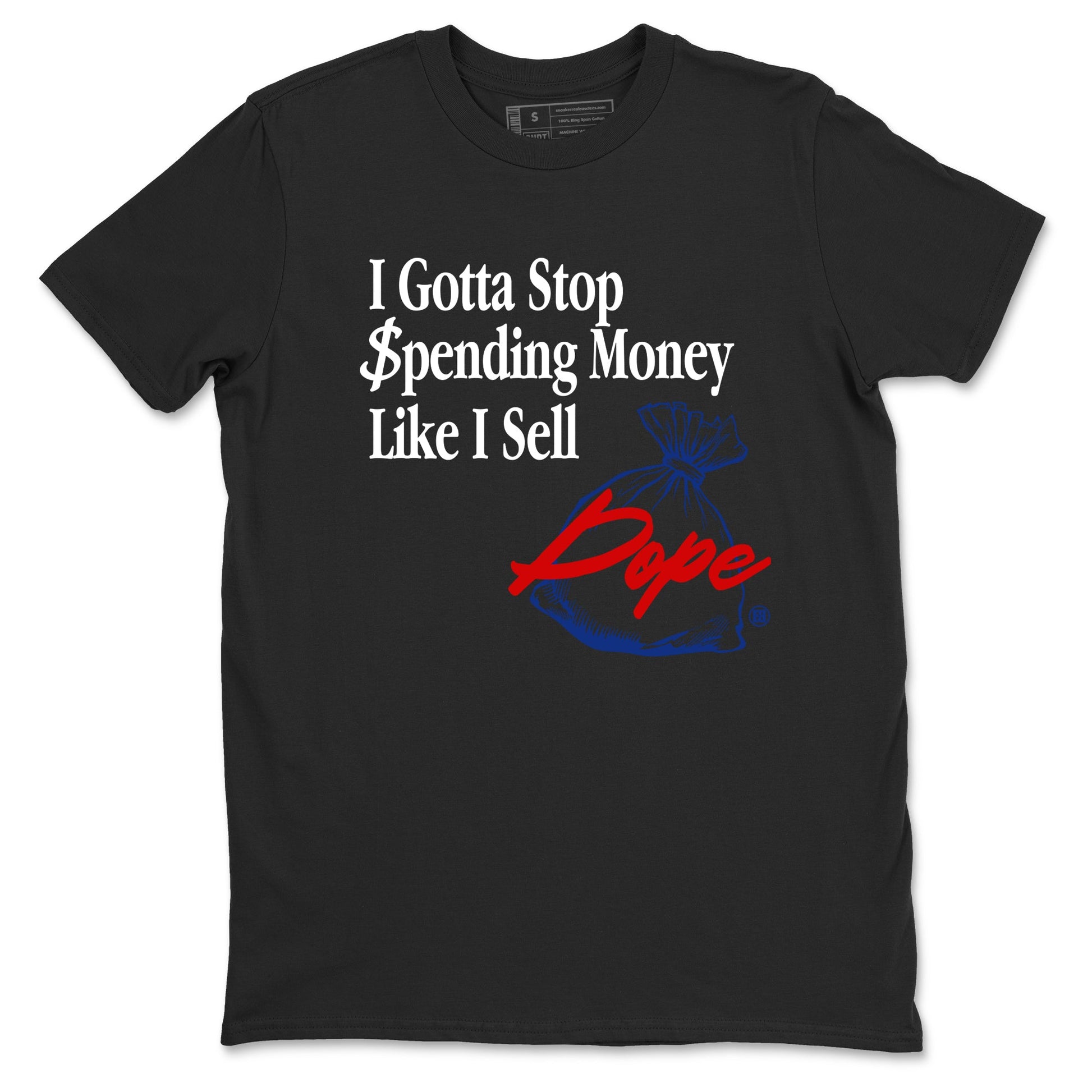 1s Rare Air shirts to match jordans I Gotta Stop Spending Money Like I Sell Dope sneaker match tees Air Jordan 1 High OG Rare Air Deep Royal Blue match shoes to clothes SNRT Sneaker Tees unisex cotton Black 2 shirts