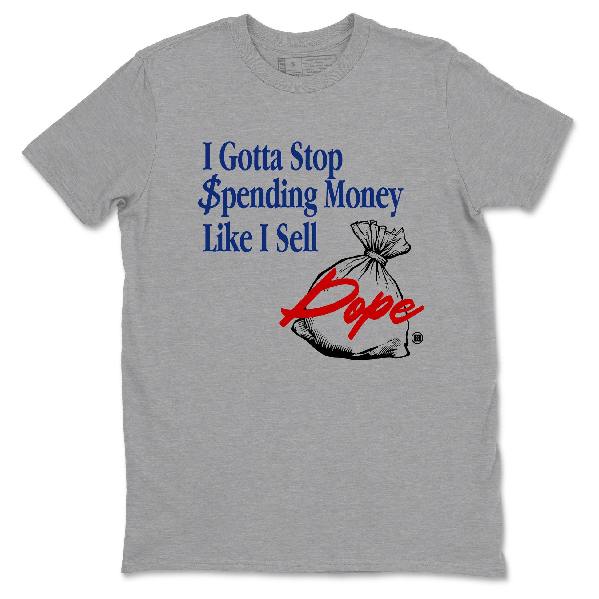 1s Rare Air shirts to match jordans I Gotta Stop Spending Money Like I Sell Dope sneaker match tees Air Jordan 1 High OG Rare Air Deep Royal Blue match shoes to clothes SNRT Sneaker Tees unisex cotton Heather Grey 2 shirts