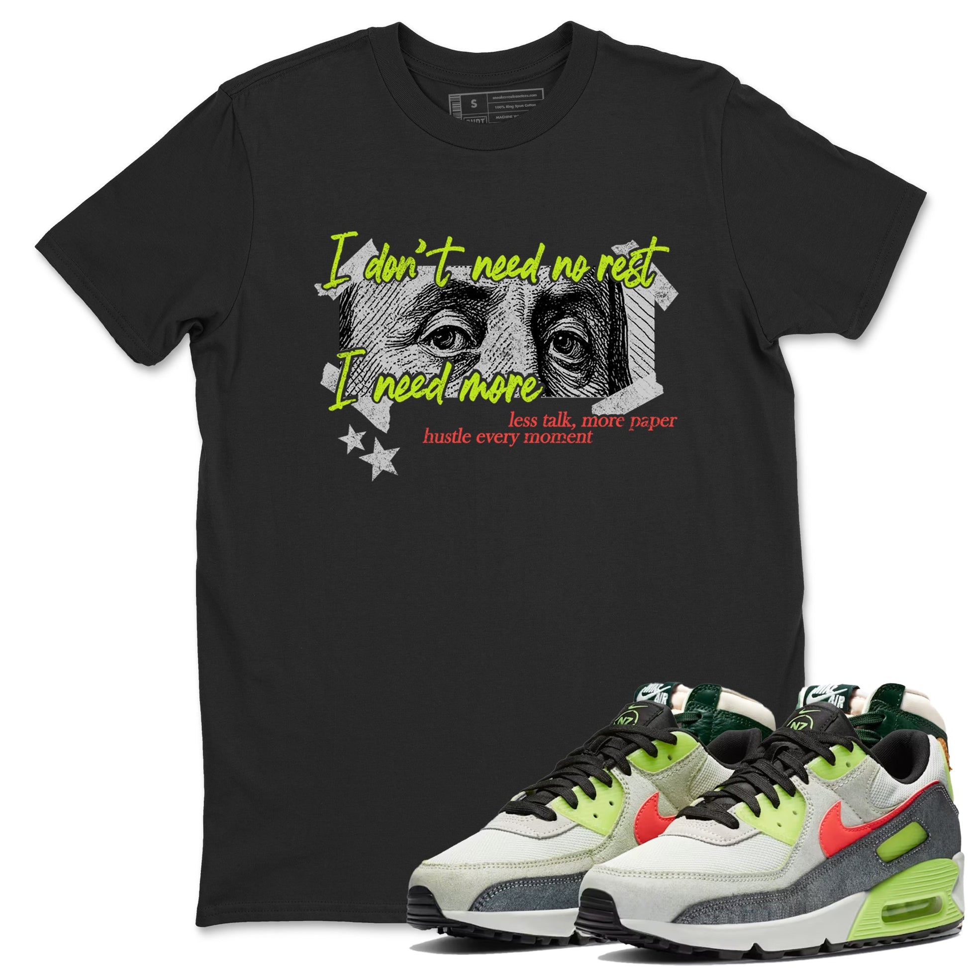Sneaker Threads – Sneaker Tees To Match Air Max 90 Spruce Aura and Ghost Green – I Need More Graphic Tee Black 1. Perfect for Jordan releases 2025 colorways.