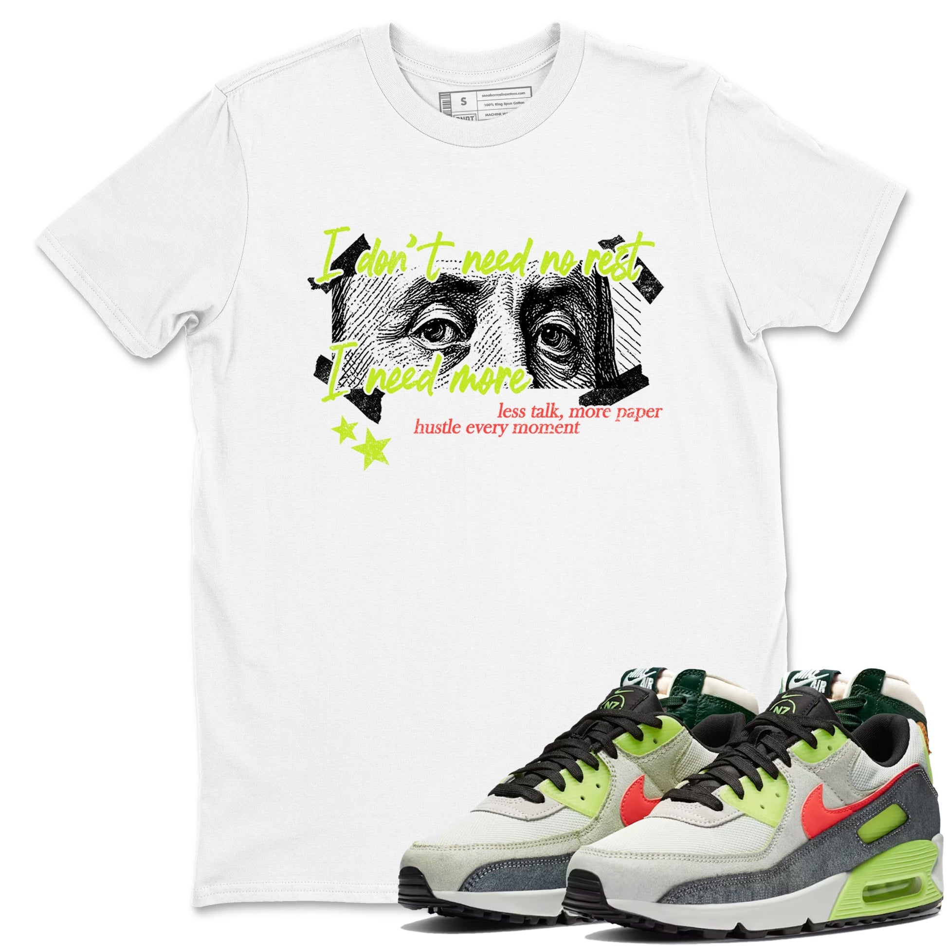 Sneaker Threads – Sneaker Tees To Match Air Max 90 Spruce Aura and Ghost Green – I Need More Graphic Tee White 1. Perfect for Jordan releases 2025 colorways.
