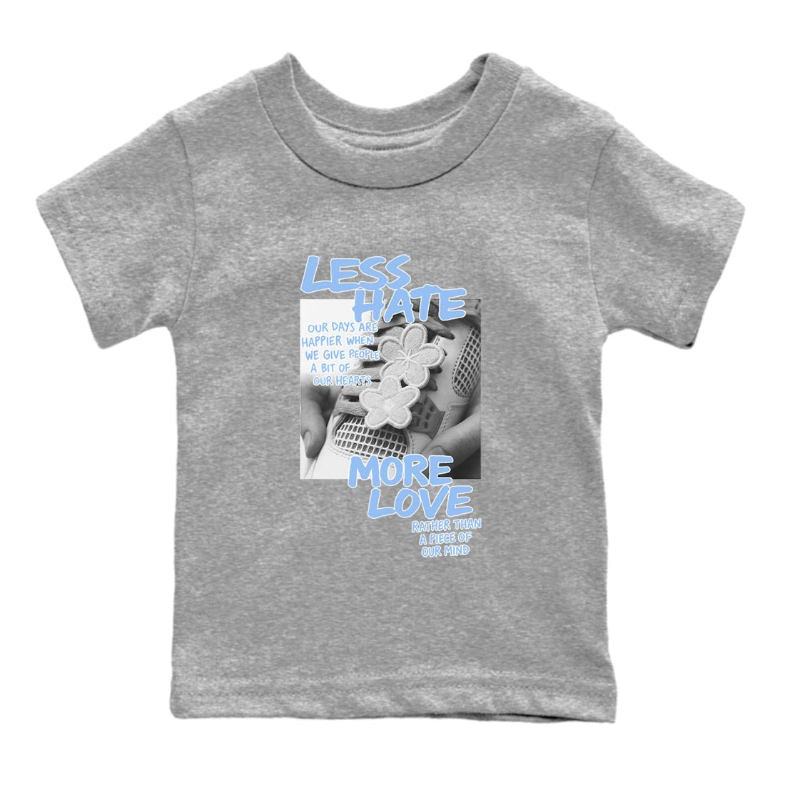 Less Hate More Love baby and kids t-shirt crafted for little sneakerheads to shine with the Air Jordan 4 Aluminum sneakers, displayed in Heather Grey 2.