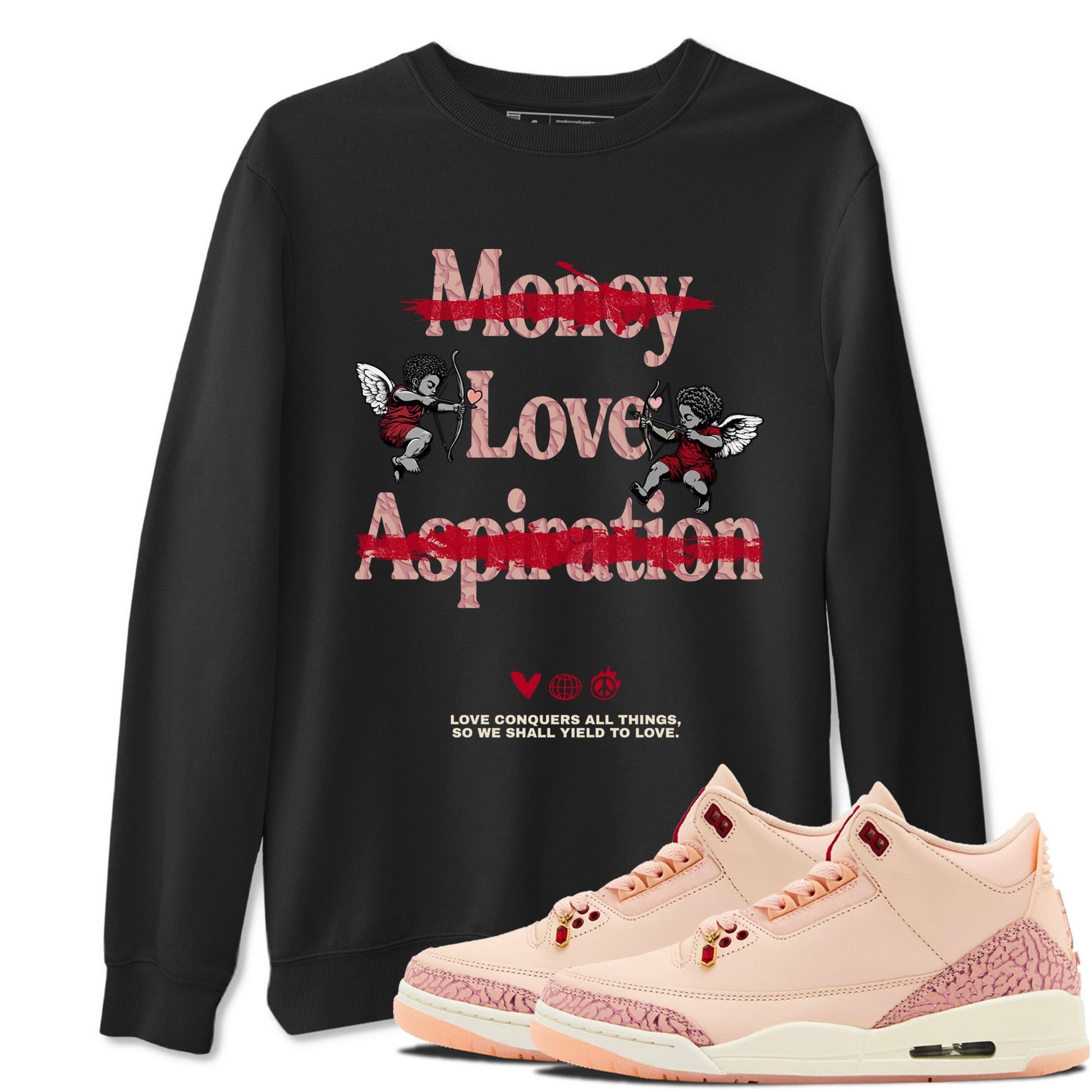 3s Valentines Day shirts to match jordans Love Conquers All Things best t shirts to wear with jordans Air Jordan 3 Valentines Day match shoes to clothes SNRT Sneaker Tees unisex cotton Black 1 shirts