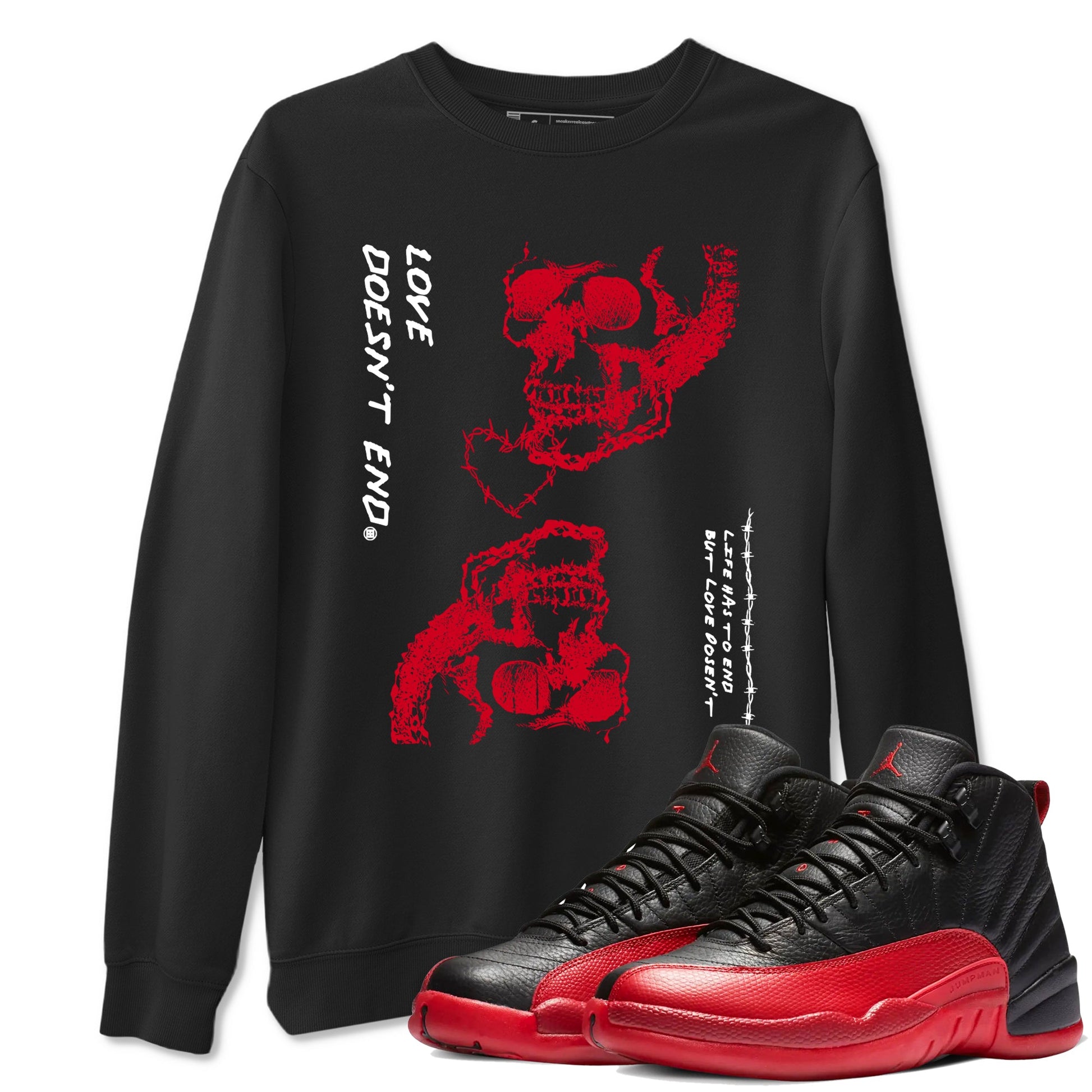 12s Flu Game shirts to match jordans Love Doesn't End best t shirts to wear with jordans AJ12 Retro Flu Game match shoes to clothes SNRT Sneaker Tees unisex cotton Black 1 shirts