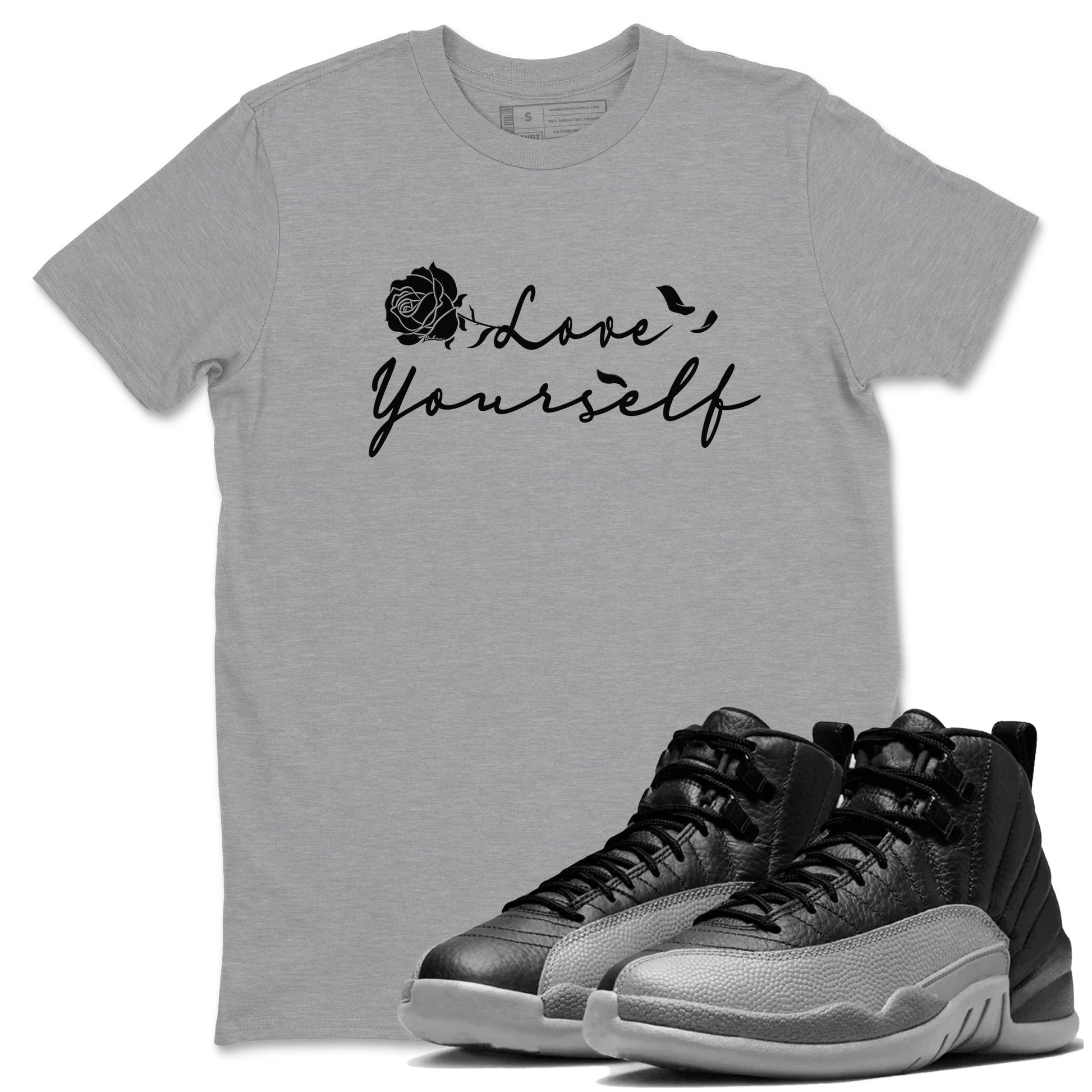 12s Black Wolf Grey shirts to match jordans Love Yourself sneaker match tees Air Jordan 12 Black Wolf Grey match shoes to clothes SNRT Sneaker Tees unisex cotton Heather Grey 1 shirts