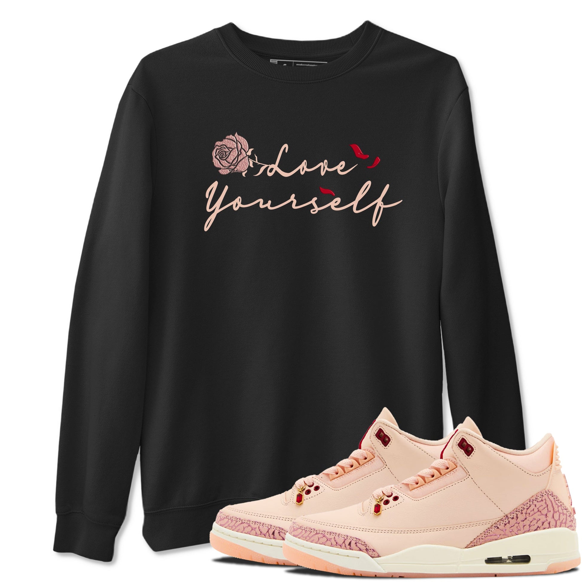 Air Jordan 3 Valentine's Day shirts to match jordans Love Yourself graphic tee Valentines Day best t-shirts to wear with jordans SNRT Sneaker Tees unisex cotton Black 1 shirts