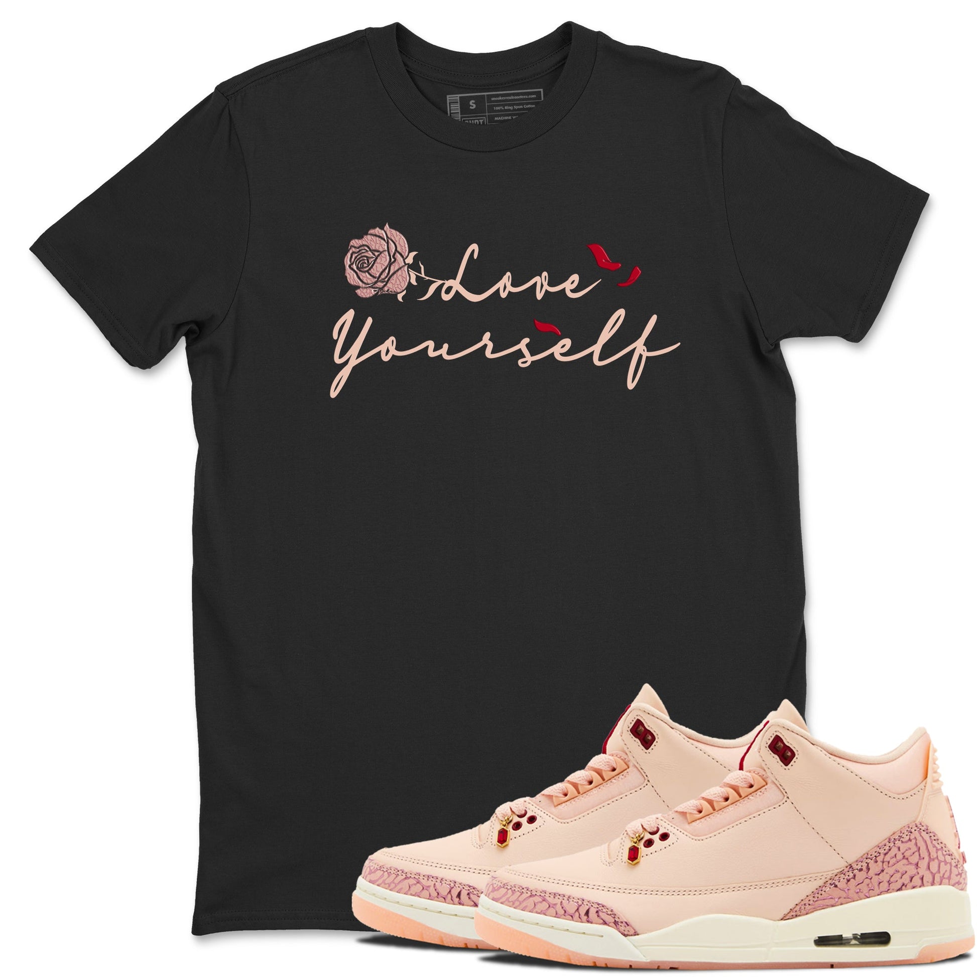 Air Jordan 3 Valentine's Day shirts to match jordans Love Yourself graphic tee Valentines Day best t-shirts to wear with jordans SNRT Sneaker Tees unisex cotton Black 1 shirts
