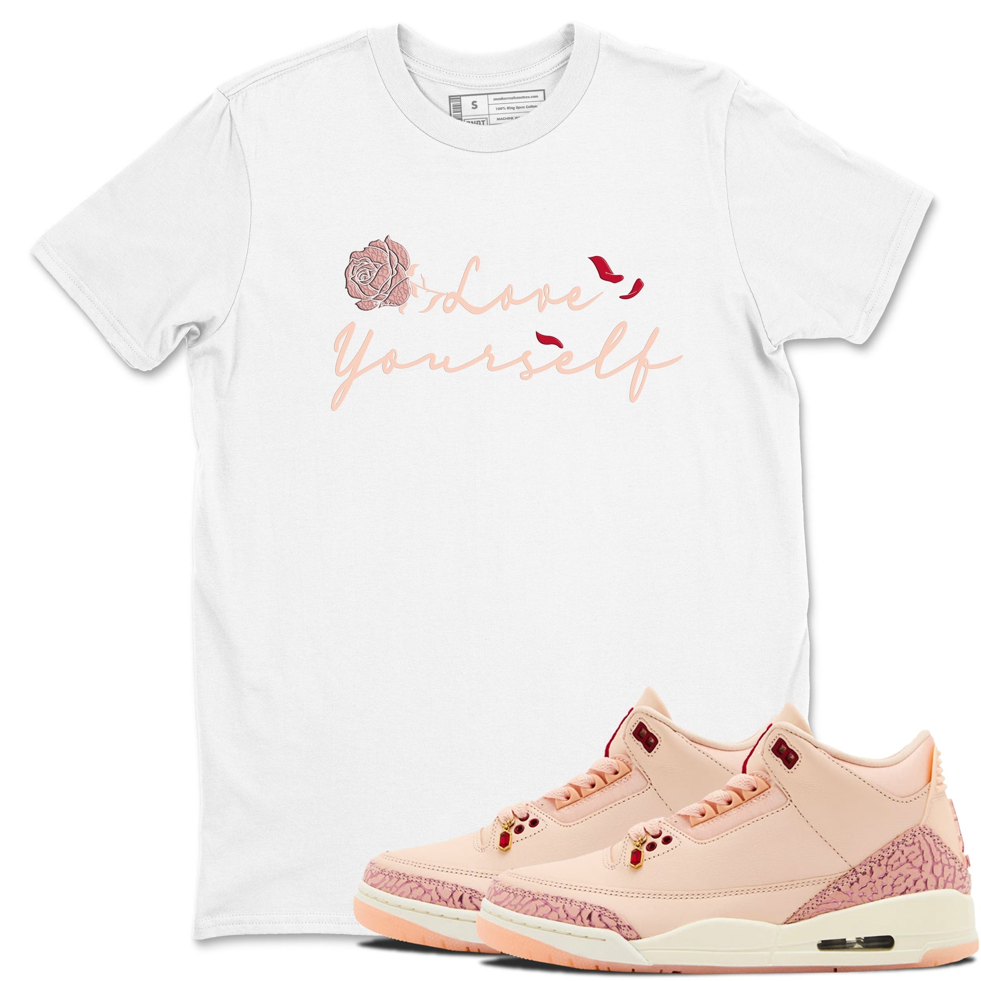 Air Jordan 3 Valentine's Day shirts to match jordans Love Yourself graphic tee Valentines Day best t-shirts to wear with jordans SNRT Sneaker Tees unisex cotton White 1 shirts