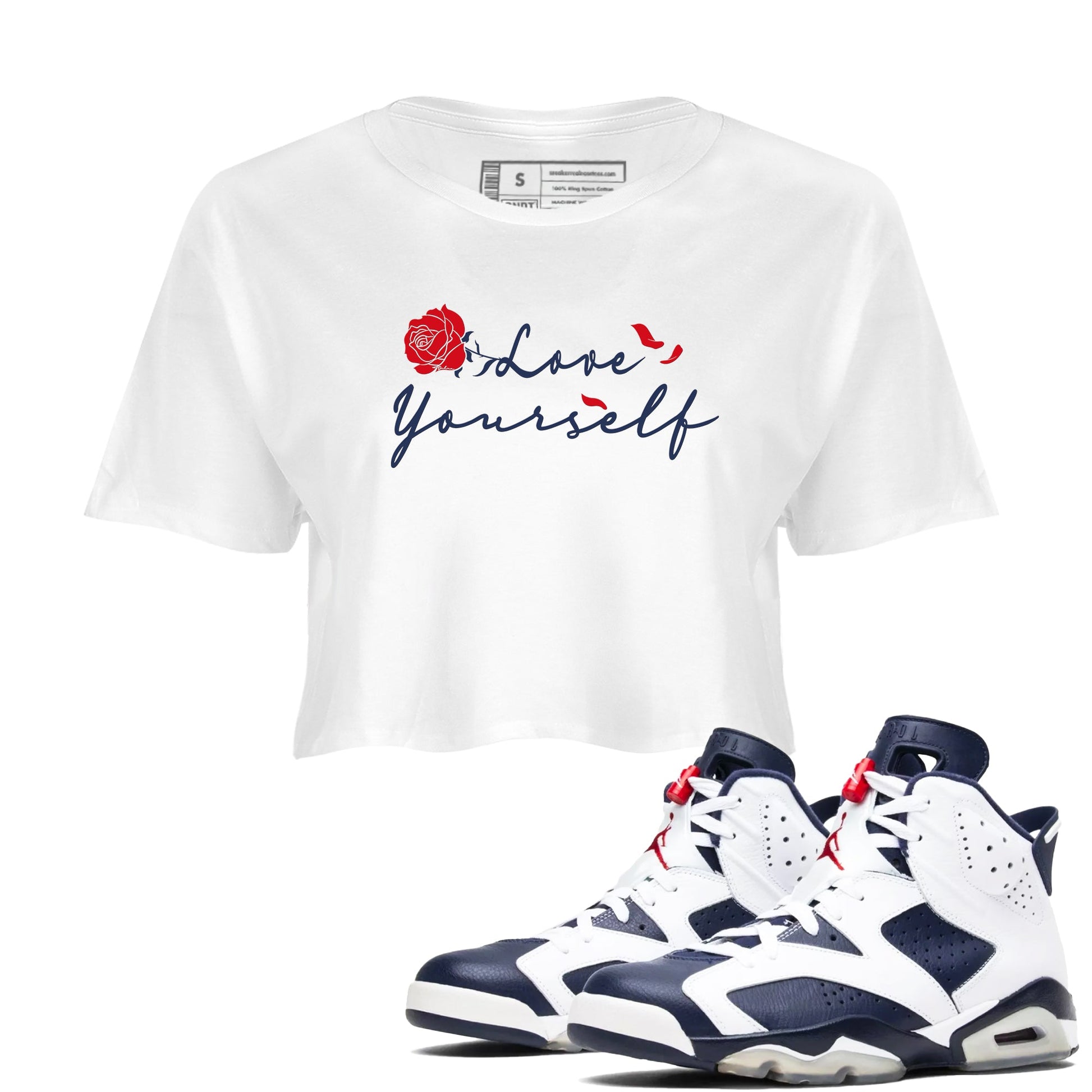 6s White And Midnight Navy shirts to match jordans Love Yourself sneaker match tees Air Jordan 6 White And Midnight Navy SNRT Sneaker Release Tees unisex cotton White 1 Crop Shirts