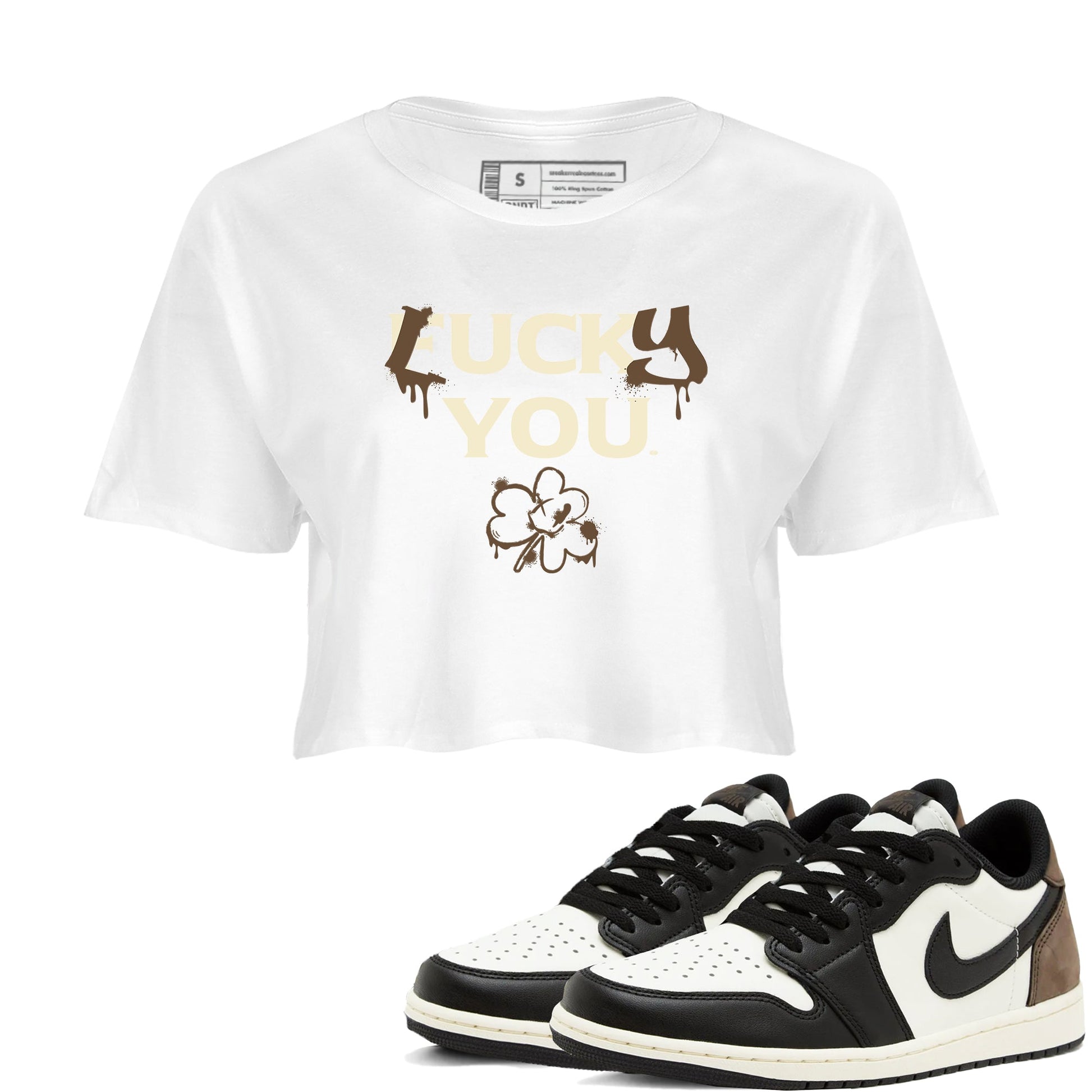 1s Mocha shirts to match jordans Lucky You sneaker match tees Air Jordan 1 Mocha match shoes to clothes SNRT Sneaker Tees unisex cotton White 1 crop tee