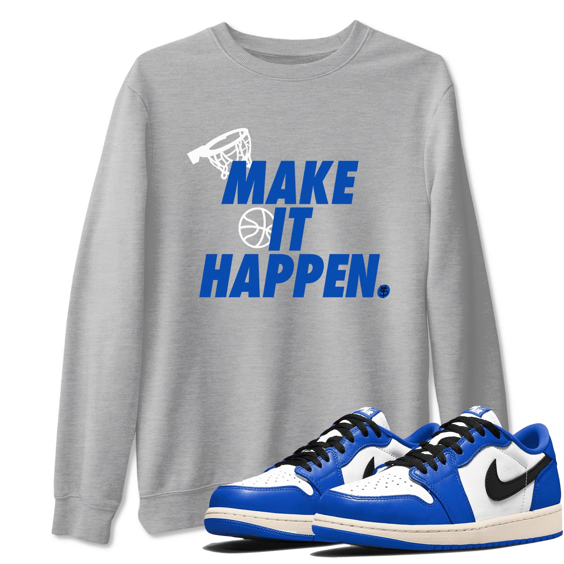 1s Game Royal shirts to match jordans Make It Happen sneaker match tees Air Jordan 1 Retro Low OG Game Royal match shoes to clothes SNRT Sneaker Tees unisex cotton Heather Grey 1 shirts