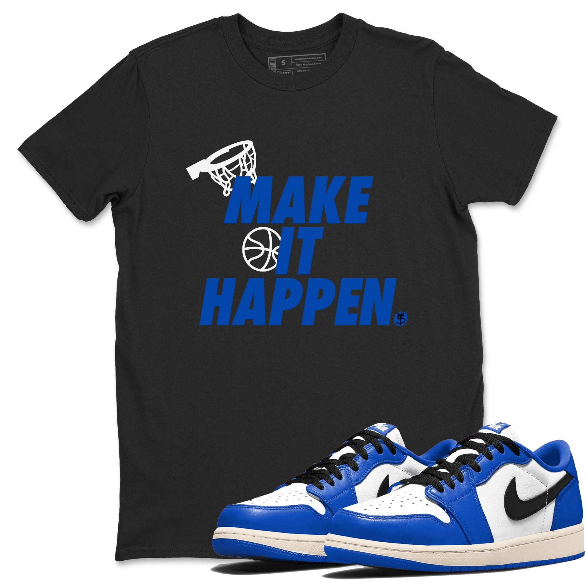 1s Game Royal shirts to match jordans Make It Happen sneaker match tees Air Jordan 1 Retro Low OG Game Royal match shoes to clothes SNRT Sneaker Tees unisex cotton Black 1 shirts