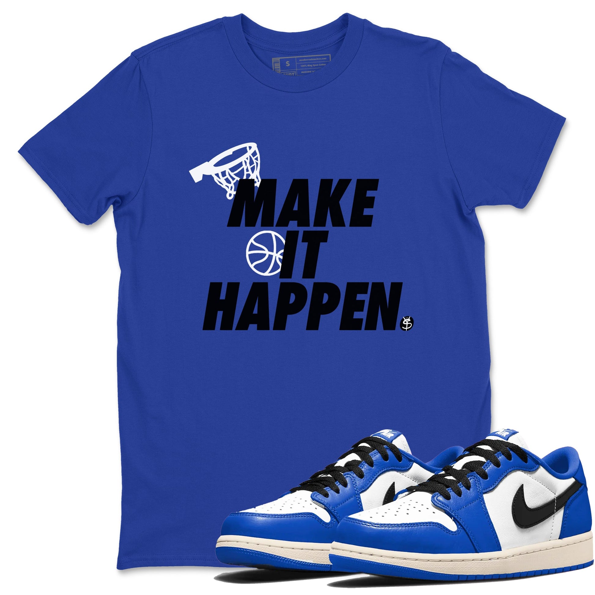 1s Game Royal shirts to match jordans Make It Happen sneaker match tees Air Jordan 1 Retro Low OG Game Royal match shoes to clothes SNRT Sneaker Tees unisex cotton Royal Blue 1 shirts