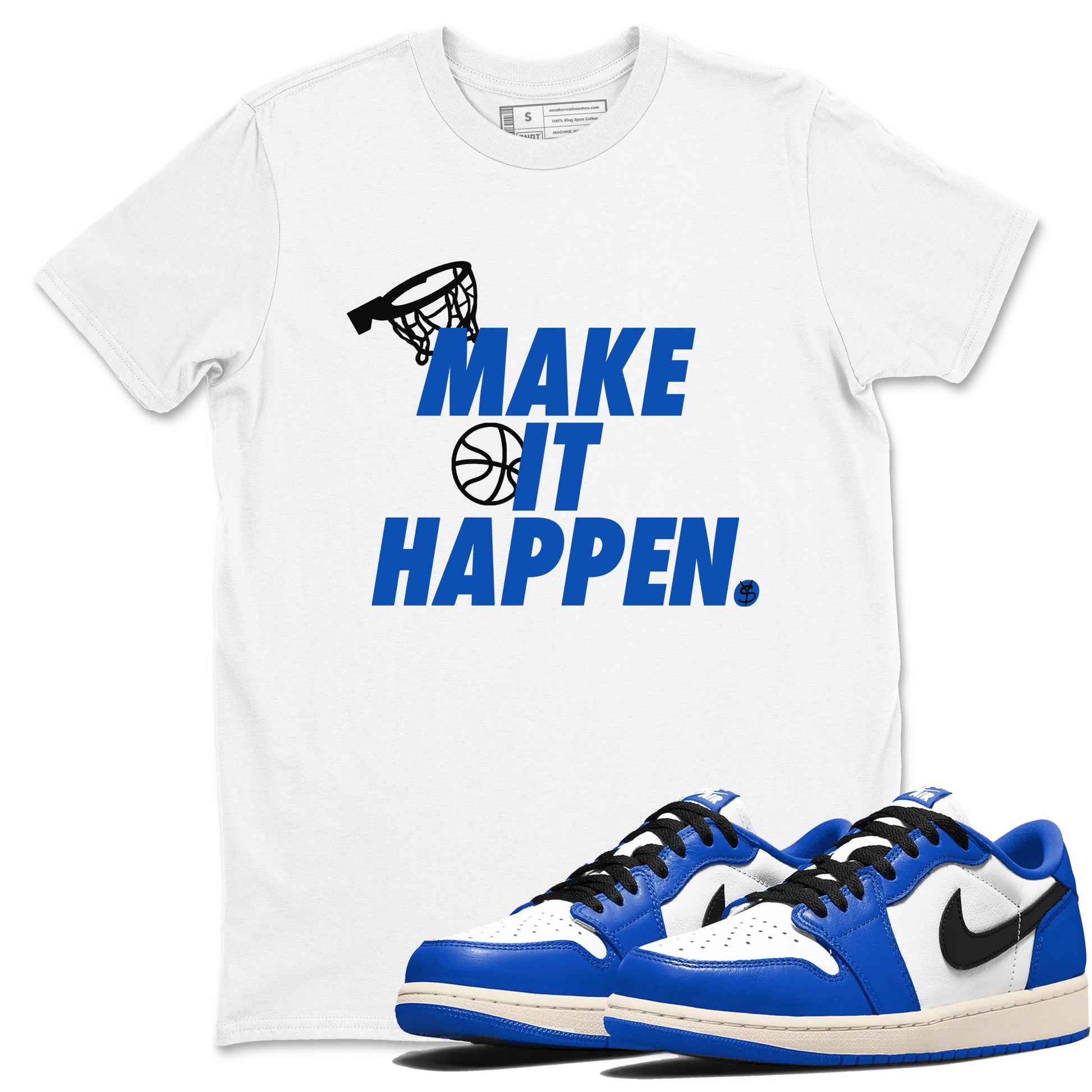 1s Game Royal shirts to match jordans Make It Happen sneaker match tees Air Jordan 1 Retro Low OG Game Royal match shoes to clothes SNRT Sneaker Tees unisex cotton White 1 shirts