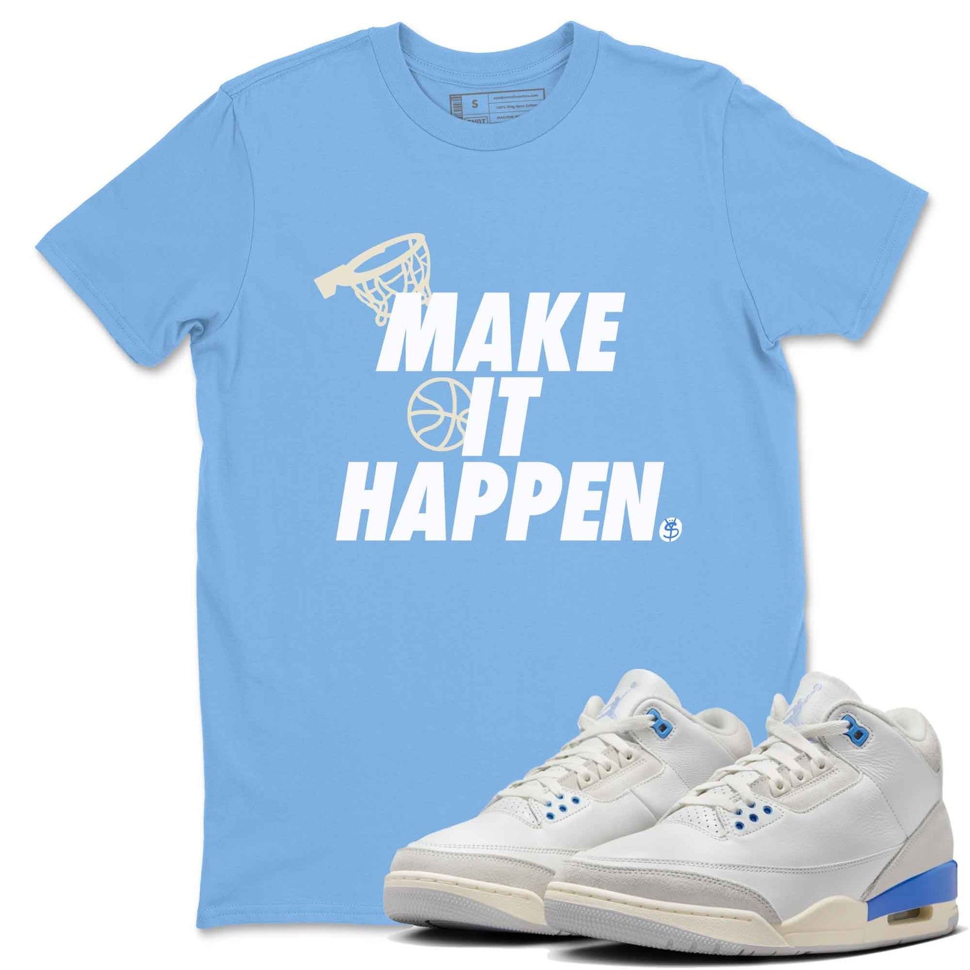 3s Lucky Shorts shirts to match jordans Make It Happen best t shirts to wear with jordans Air Jordan 3 Lucky Shorts match shoes to clothes SNRT Sneaker Tees unisex cotton Carolina Blue 1 shirts