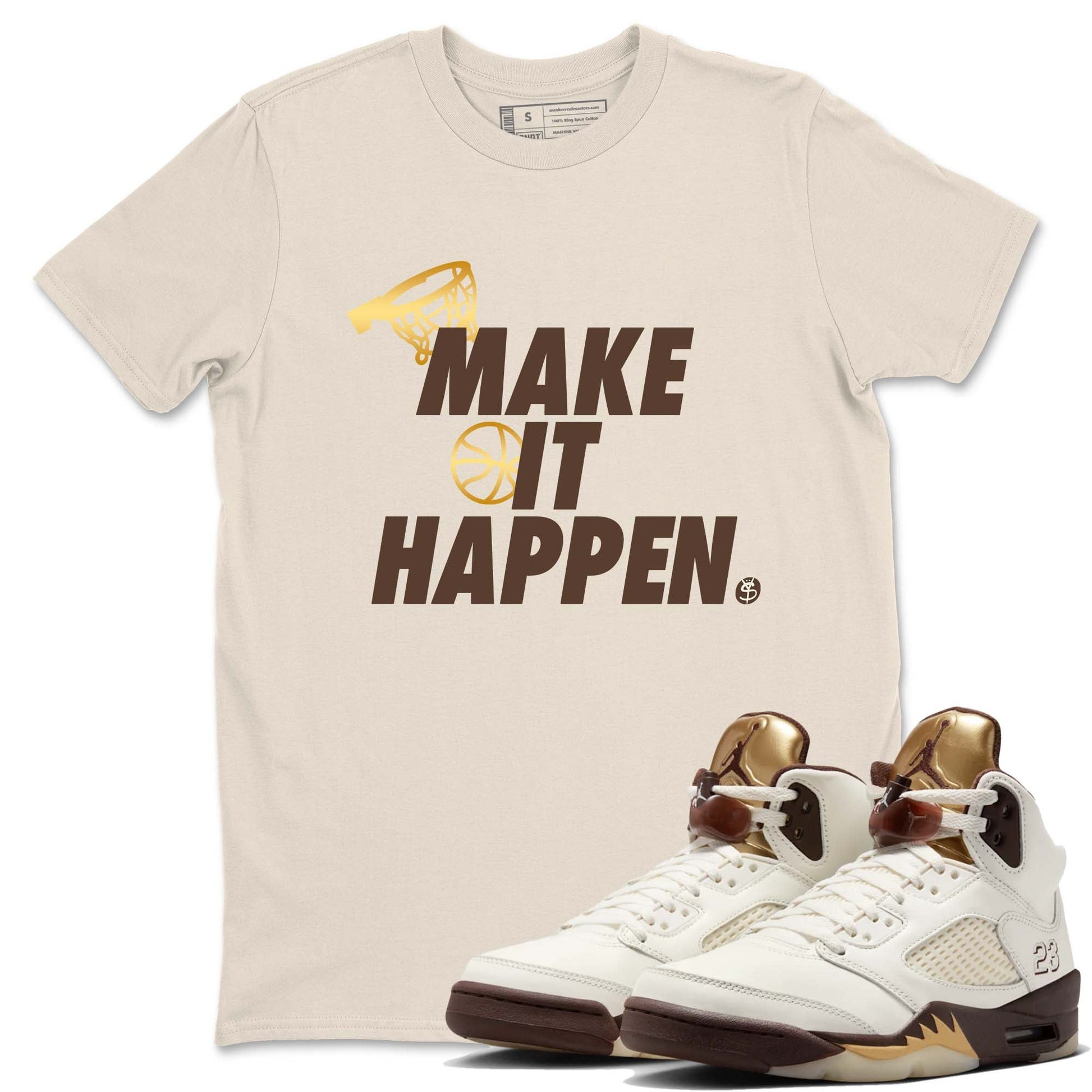 5s Golden Ticket shirts to match jordans Make It Happen shirts to match jordans Air Jordan 5 Golden Ticket match shoes to clothes SNRT Sneaker Tees unisex cotton Natural 1 shirts