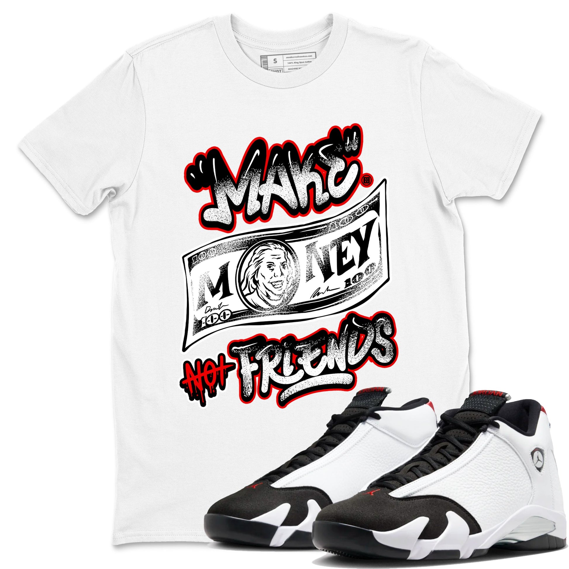Air Jordan 14 Black Toe t shirts to match sneakers Make Money Not Friends sneaker match tees 14s Black Toe sneaker match tee SNRT Sneaker Tees unisex cotton White 1 shirts