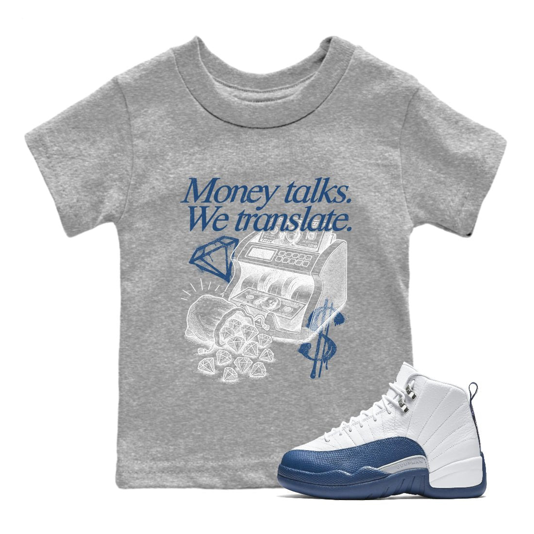 Sneaker match tees – Sneaker Tees To Match Air Jordan 12 French Blue Shoes – Money Talks We Translate Kids T-Shirt Heather Grey 1