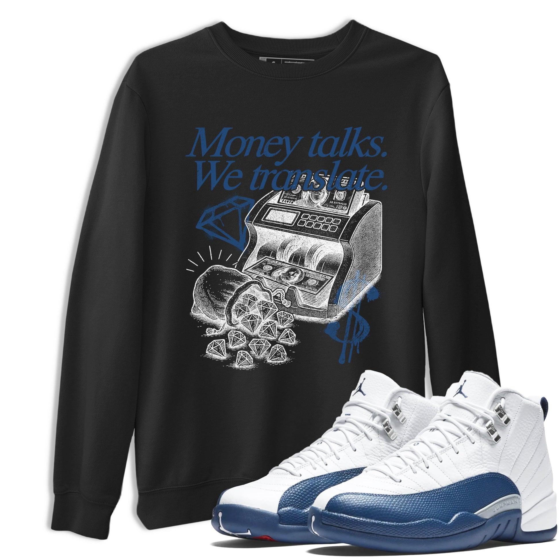 Sneaker match tees – Sneaker Tees To Match Air Jordan 12 French Blue Shoes – Money Talks We Translate Tee Black 1