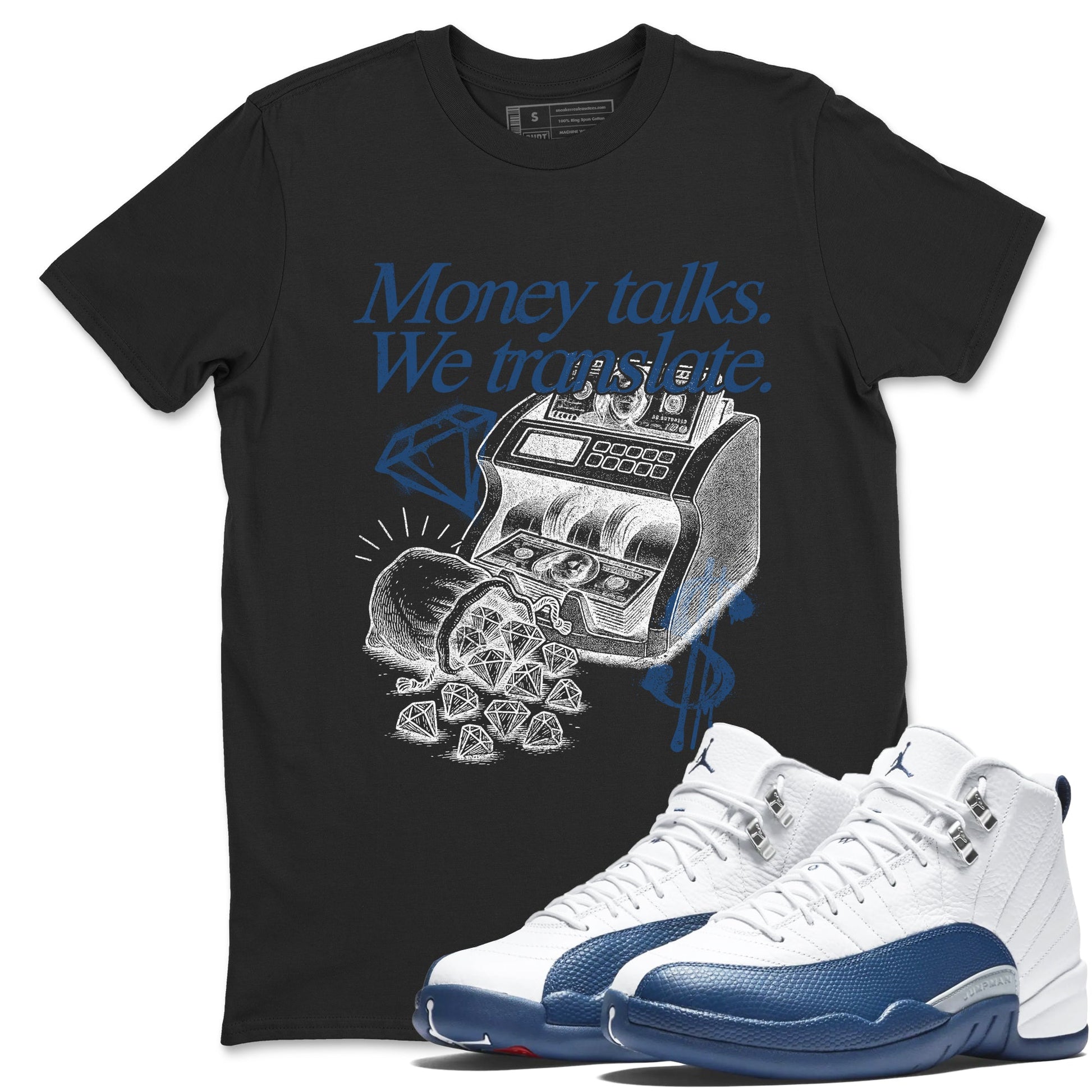 Sneaker match tees – Sneaker Tees To Match Air Jordan 12 French Blue Shoes – Money Talks We Translate Tee Black 1