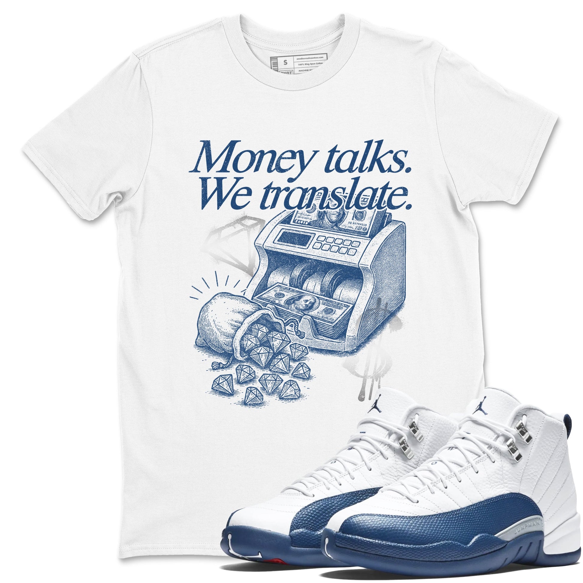 Sneaker match tees – Sneaker Tees To Match Air Jordan 12 French Blue Shoes – Money Talks We Translate Tee White 1