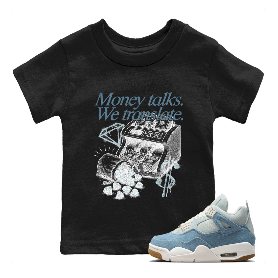 Sneaker match tees – Sneaker Tees To Match 4s Worn Blue Air Jordan 4 Denim Shoes – Money Talks We Translate Kids T-Shirt Black 1