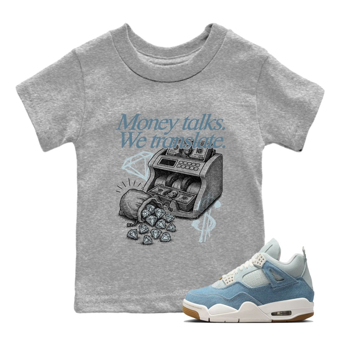 Sneaker match tees – Sneaker Tees To Match 4s Worn Blue Air Jordan 4 Denim Shoes – Money Talks We Translate Kids T-Shirt Heather Grey 1