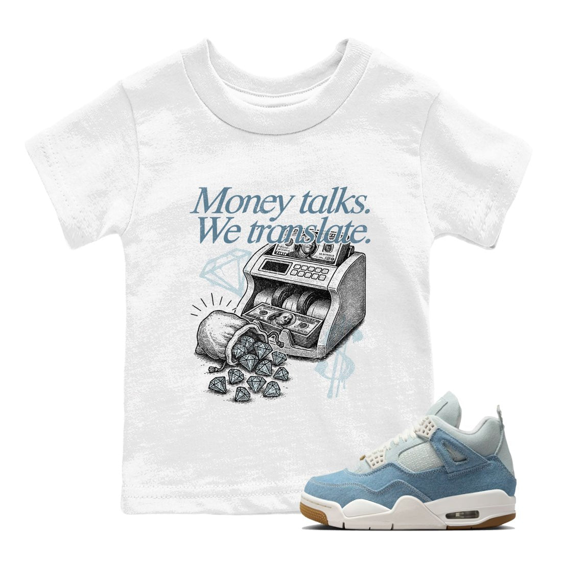 Sneaker match tees – Sneaker Tees To Match 4s Worn Blue Air Jordan 4 Denim Shoes – Money Talks We Translate Kids T-Shirt White 1