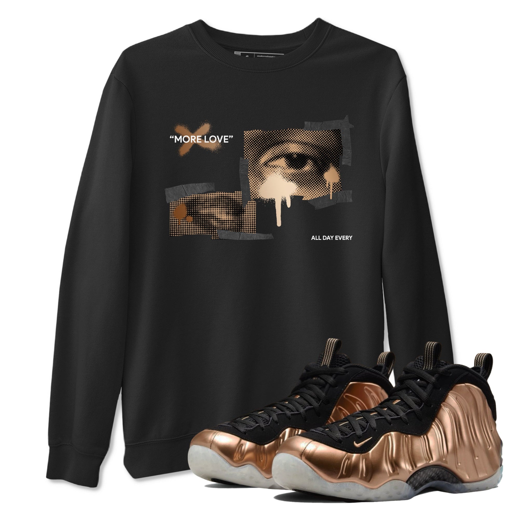 Foams One Metallic Copper shirts to match jordans More Love sneaker match tees Air Foamposite One Metallic Copper match shoes to clothes SNRT Sneaker Tees unisex cotton Black 1 shirts