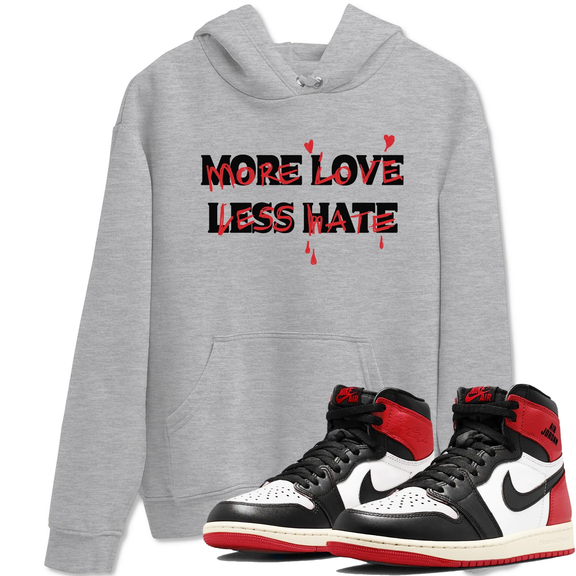 1s Black Toe Reimagined shirts to match jordans More Love Less Hate sneaker match tees Air Jordan 1 Black Toe Reimagined match shoes to clothes SNRT Sneaker Tees unisex cotton Heather Grey 1 shirts