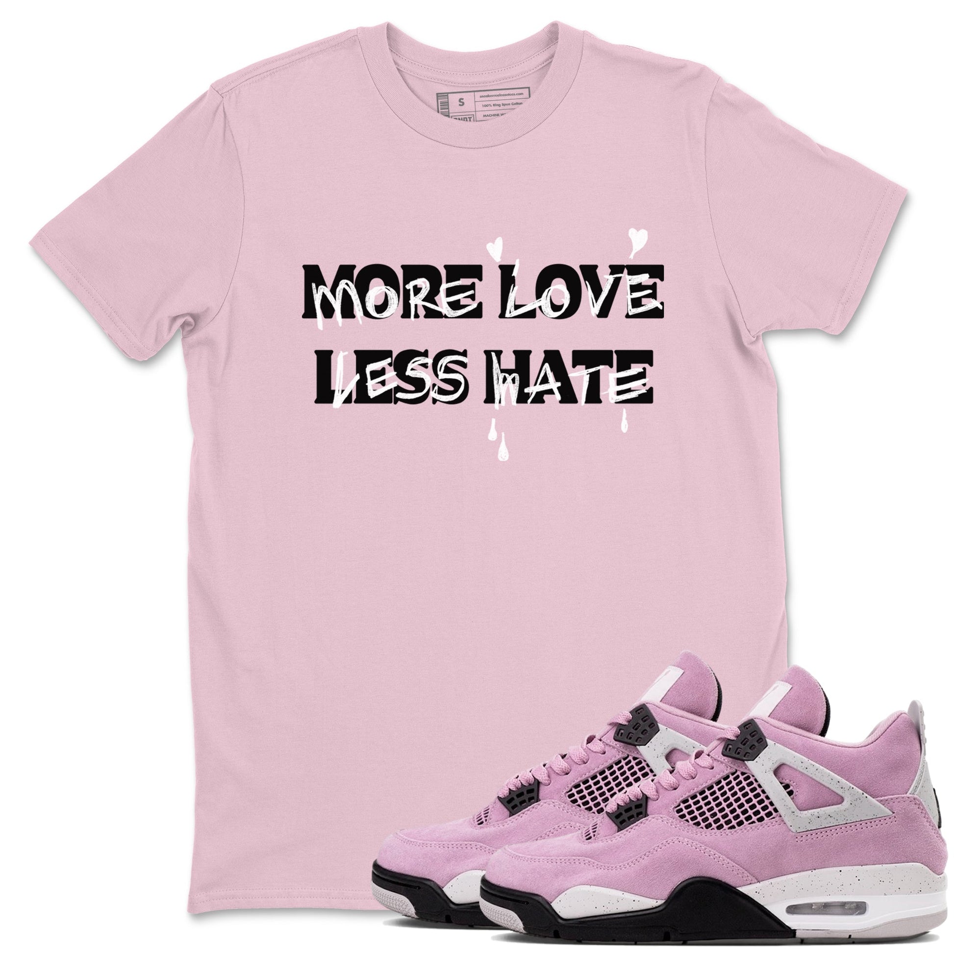 4s Retro Orchid shirts to match jordans More Love Less Hate sneaker match tees Air Jordan 4 WMNS Orchid match shoes to clothes SNRT Sneaker Tees unisex cotton Pink 1 shirts