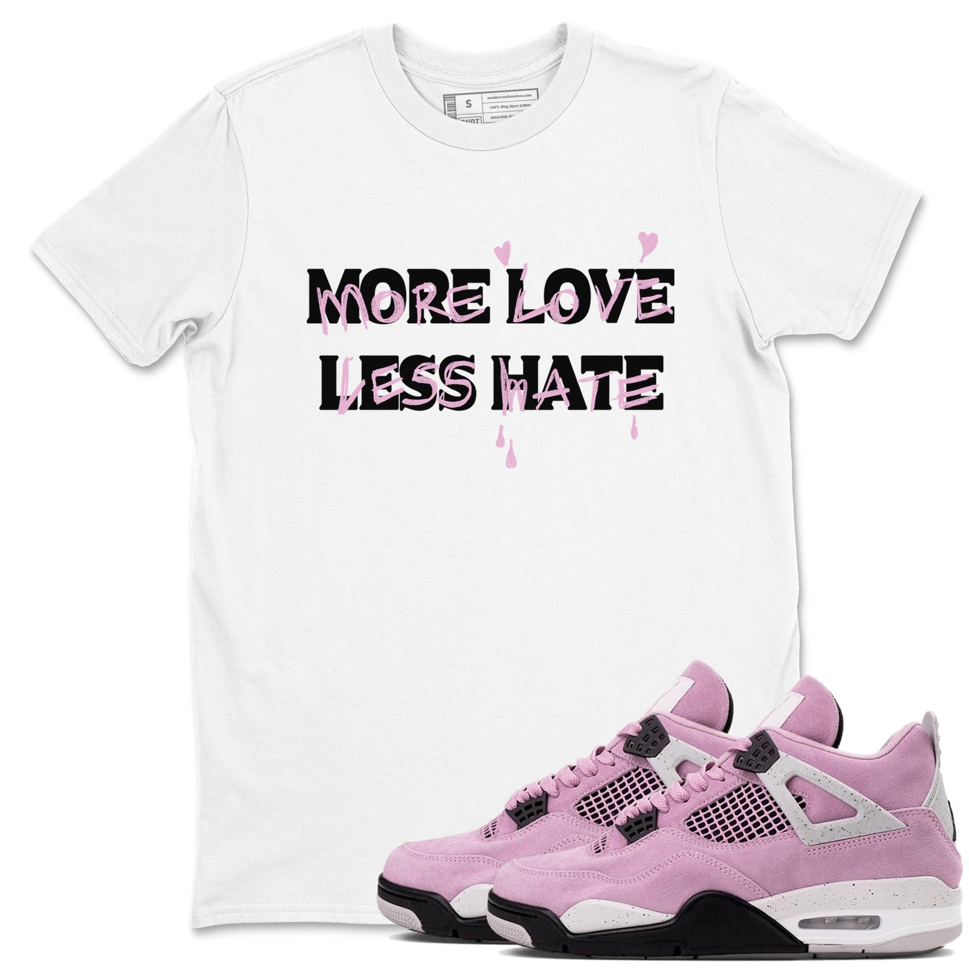 4s Retro Orchid shirts to match jordans More Love Less Hate sneaker match tees Air Jordan 4 WMNS Orchid match shoes to clothes SNRT Sneaker Tees unisex cotton White 1 shirts