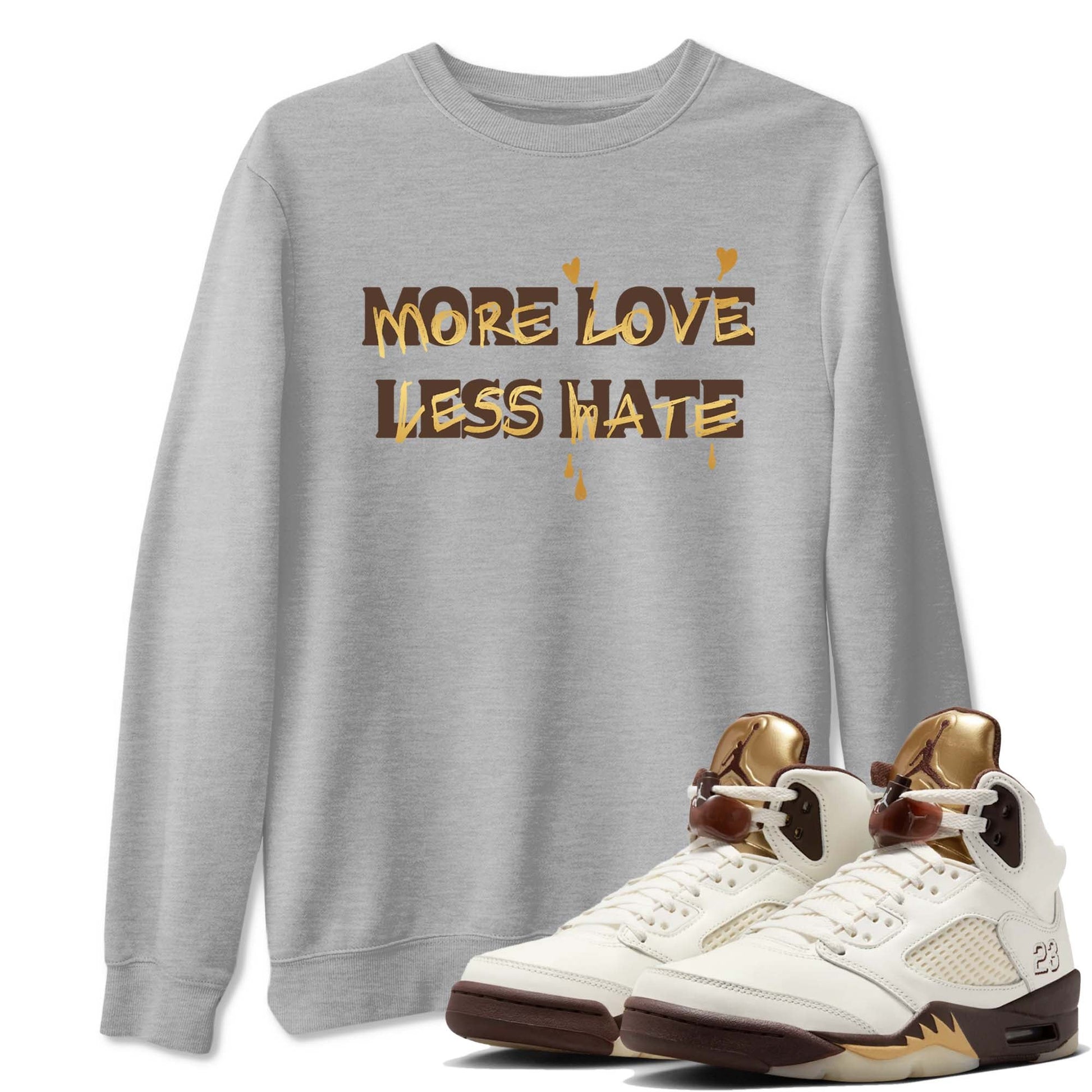 5s Golden Ticket shirts to match jordans More Love Less Hate shirts to match jordans Air Jordan 5 Golden Ticket match shoes to clothes SNRT Sneaker Tees unisex cotton Heather Grey 1 shirts