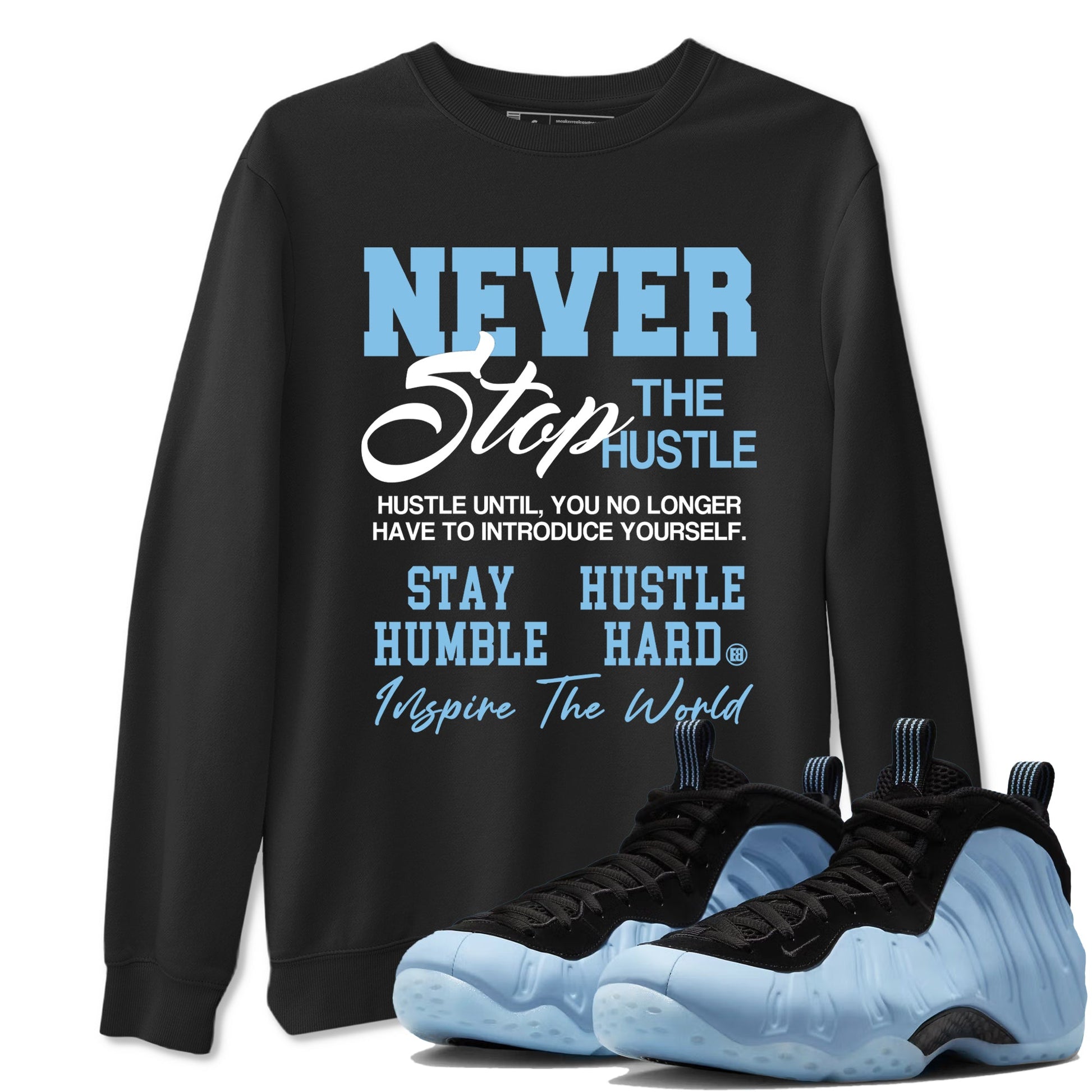 Never Stop The Hustle sneaker match t-shirt styled to complete your fit with the Air Foamposite One Psychic Blue sneakers, shown in Black 1.