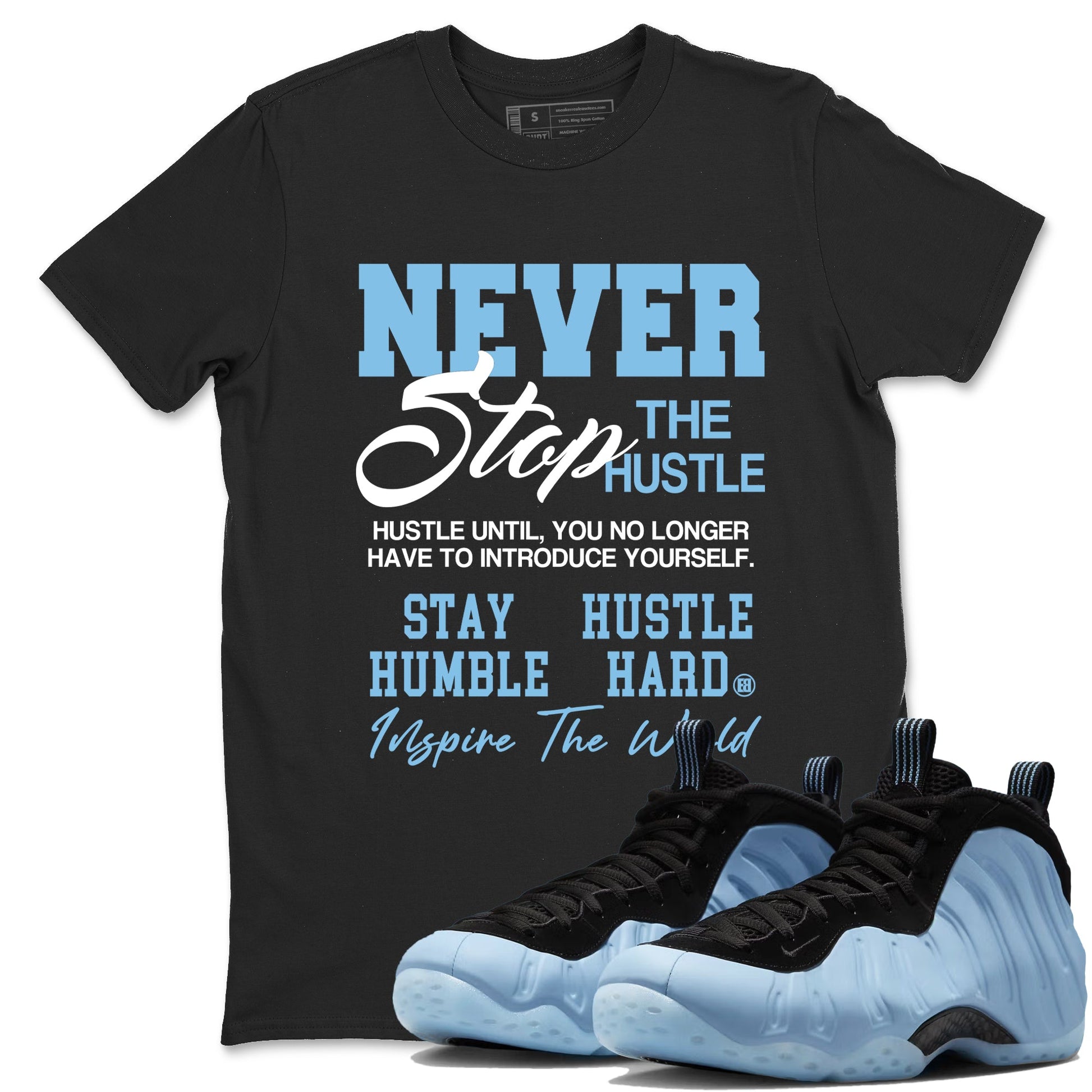 Never Stop The Hustle sneaker match t-shirt styled to complete your fit with the Air Foamposite One Psychic Blue sneakers, shown in Black 1.