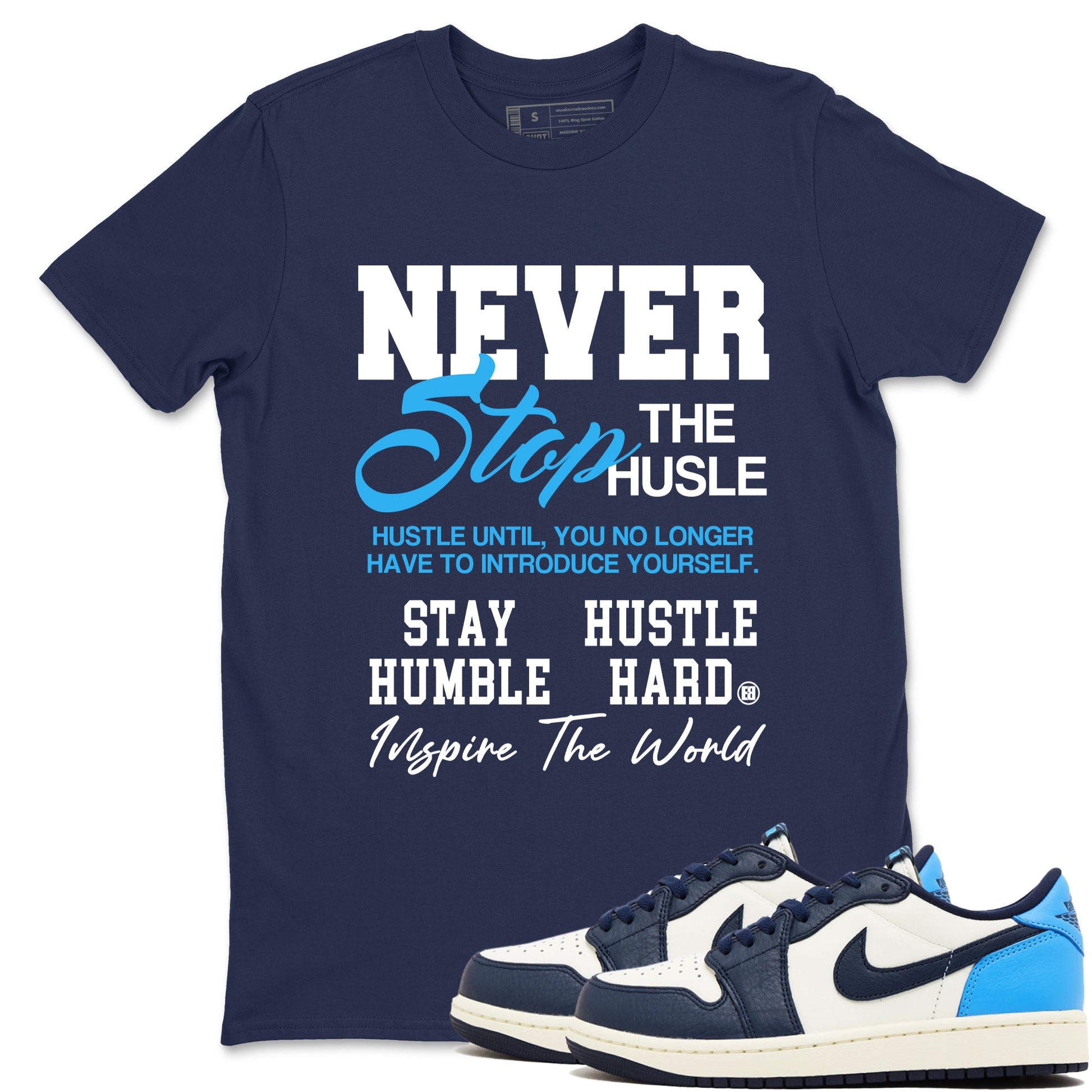 1s Obsidian shirts to match jordans Never Stop The Hustle shirts to match Jordans AJ1 Retro Low OG Obsidian match shoes to clothes SNRT Sneaker Tees unisex cotton Navy 1 shirts